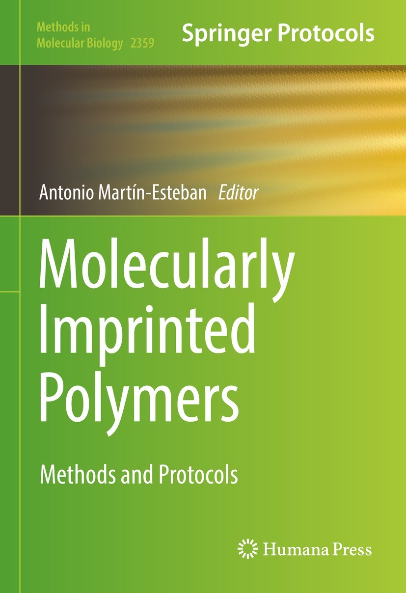 Titlebook: Molecularly Imprinted Polymers; Methods and Protocol Antonio Martín-Esteban Book 2021 The Editor(s) (if applicable) and The Author(s), unde Titlebook: Molecularly Imprinted Polymers; Methods and Protocol Antonio Martín-Esteban Book 2021 The Editor(s) (if applicable) and The Author(s), unde