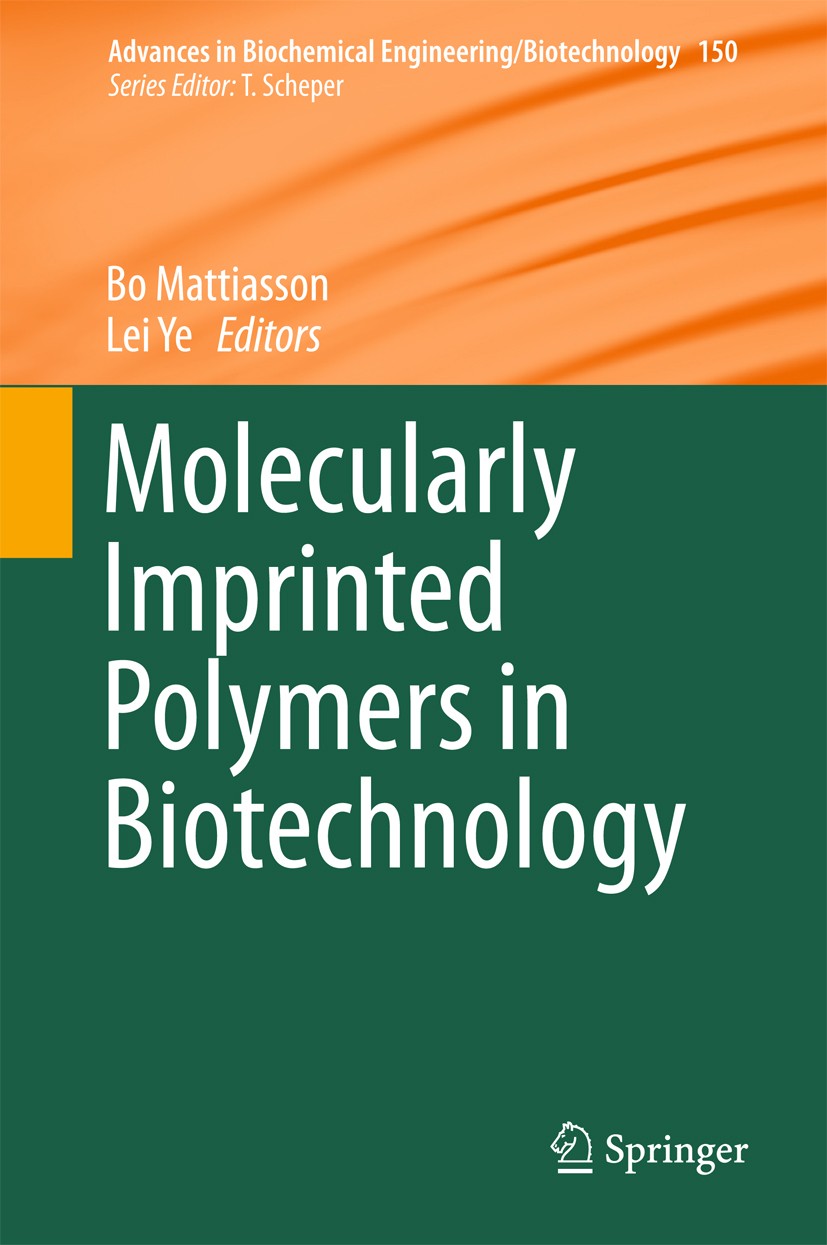 Titlebook: Molecularly Imprinted Polymers in Biotechnology; Bo Mattiasson,Lei Ye Book 2015 Springer International Publishing Switzerland 2015 Binding Titlebook: Molecularly Imprinted Polymers in Biotechnology; Bo Mattiasson,Lei Ye Book 2015 Springer International Publishing Switzerland 2015 Binding