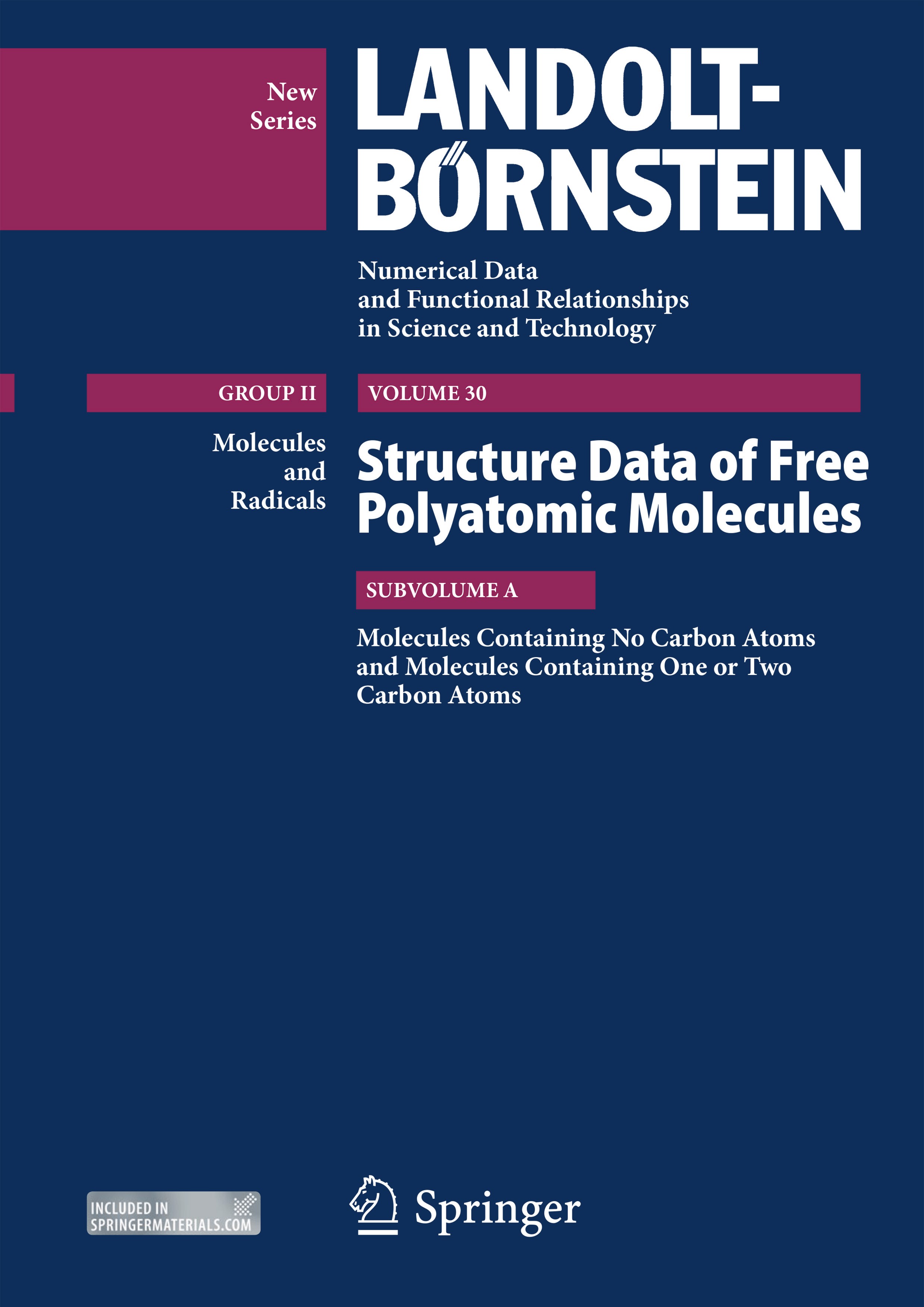 Titlebook: Molecules Containing no Carbon Atoms and Molecules Containing one or two Carbon Atoms; Structure Data of Fr K. Kuchitsu,N. Vogt,M. Tanimoto Titlebook: Molecules Containing no Carbon Atoms and Molecules Containing one or two Carbon Atoms; Structure Data of Fr K. Kuchitsu,N. Vogt,M. Tanimoto