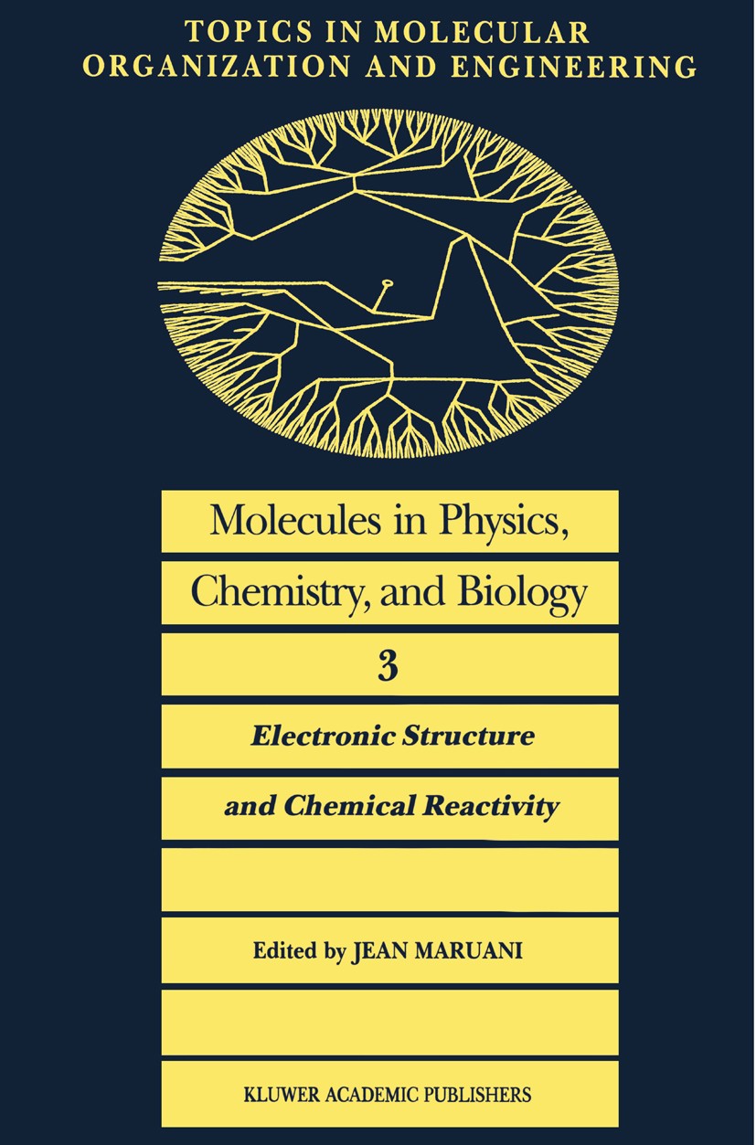Titlebook: Molecules in Physics, Chemistry, and Biology; Electronic Structure Jean Maruani Book 1989 Kluwer Academic Publishers, Dordrecht, The Nether Titlebook: Molecules in Physics, Chemistry, and Biology; Electronic Structure Jean Maruani Book 1989 Kluwer Academic Publishers, Dordrecht, The Nether