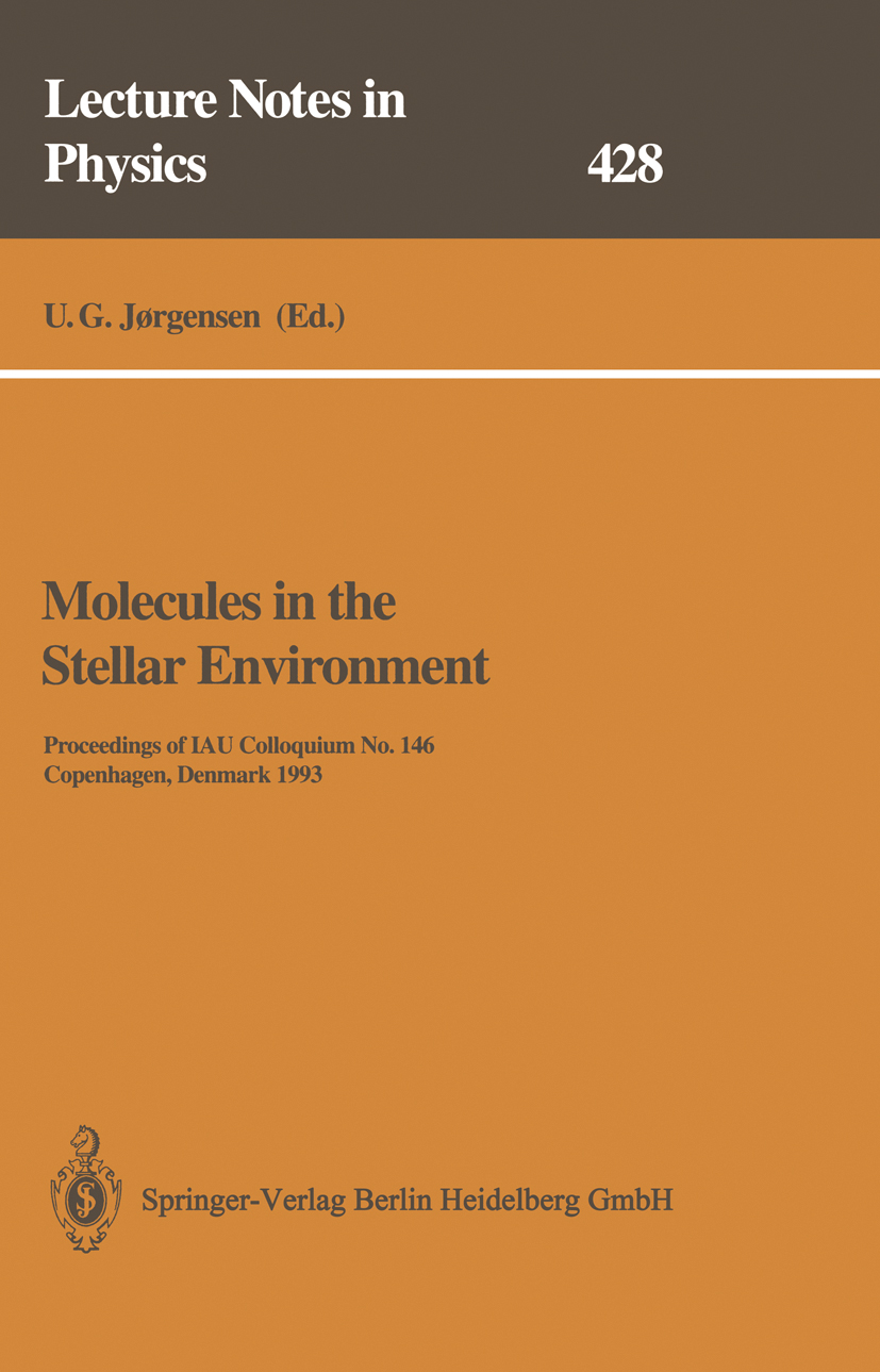 Titlebook: Molecules in the Stellar Environment; Proceedings of IAU C U. G. Jørgensen Conference proceedings 1994 Springer-Verlag Berlin Heidelberg 19 Titlebook: Molecules in the Stellar Environment; Proceedings of IAU C U. G. Jørgensen Conference proceedings 1994 Springer-Verlag Berlin Heidelberg 19