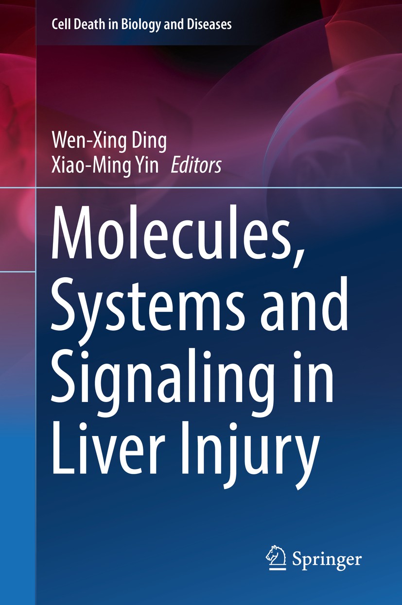 Titlebook: Molecules, Systems and Signaling in Liver Injury; Wen-Xing Ding,Xiao-Ming Yin Book 2017 Springer International Publishing AG 2017 mitophag Titlebook: Molecules, Systems and Signaling in Liver Injury; Wen-Xing Ding,Xiao-Ming Yin Book 2017 Springer International Publishing AG 2017 mitophag