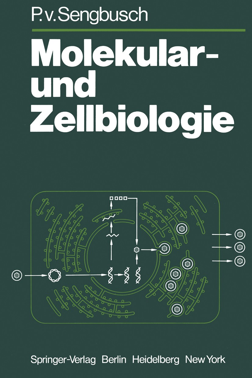 Titlebook: Molekular- und Zellbiologie; Peter Sengbusch Textbook 1979 Springer-Verlag Berlin Heidelberg 1979 Biologie.Molekularbiologie.Zellbiologie. Titlebook: Molekular- und Zellbiologie; Peter Sengbusch Textbook 1979 Springer-Verlag Berlin Heidelberg 1979 Biologie.Molekularbiologie.Zellbiologie.