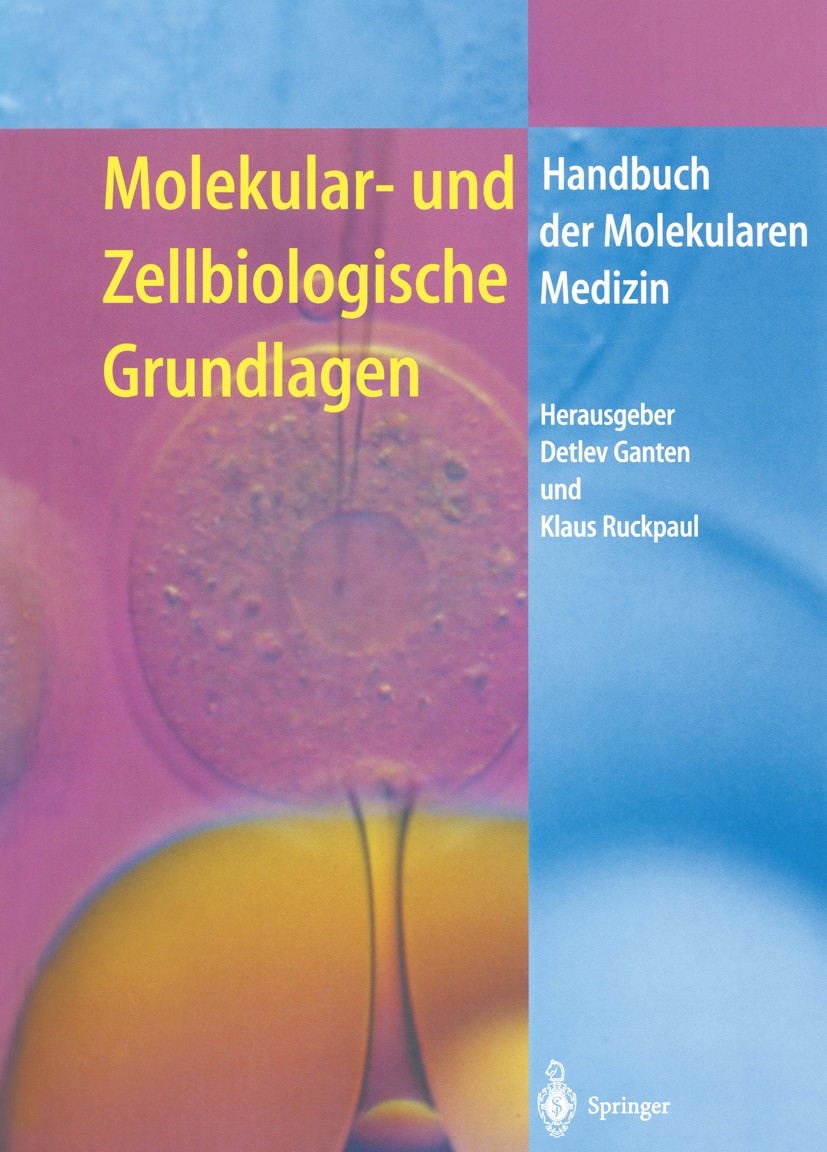 Titlebook: Molekular- und Zellbiologische Grundlagen; Detlev Ganten,Klaus Ruckpaul Book 19971st edition Springer-Verlag Berlin Heidelberg 1997 Antikö Titlebook: Molekular- und Zellbiologische Grundlagen; Detlev Ganten,Klaus Ruckpaul Book 19971st edition Springer-Verlag Berlin Heidelberg 1997 Antikö
