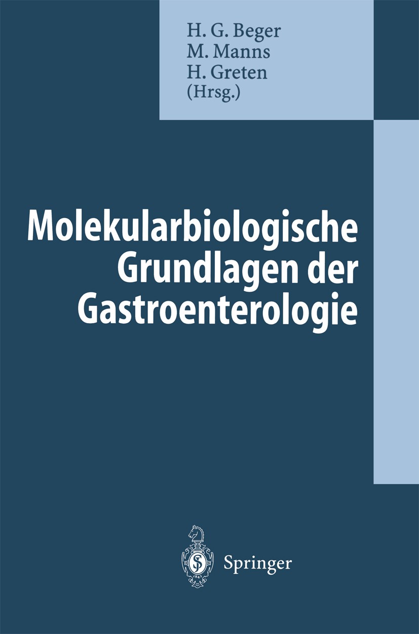 Titlebook: Molekularbiologische Grundlagen der Gastroenterologie; Hans G. Beger,Michael P. Manns,Heiner Greten Conference proceedings 1995 Springer-V Titlebook: Molekularbiologische Grundlagen der Gastroenterologie; Hans G. Beger,Michael P. Manns,Heiner Greten Conference proceedings 1995 Springer-V