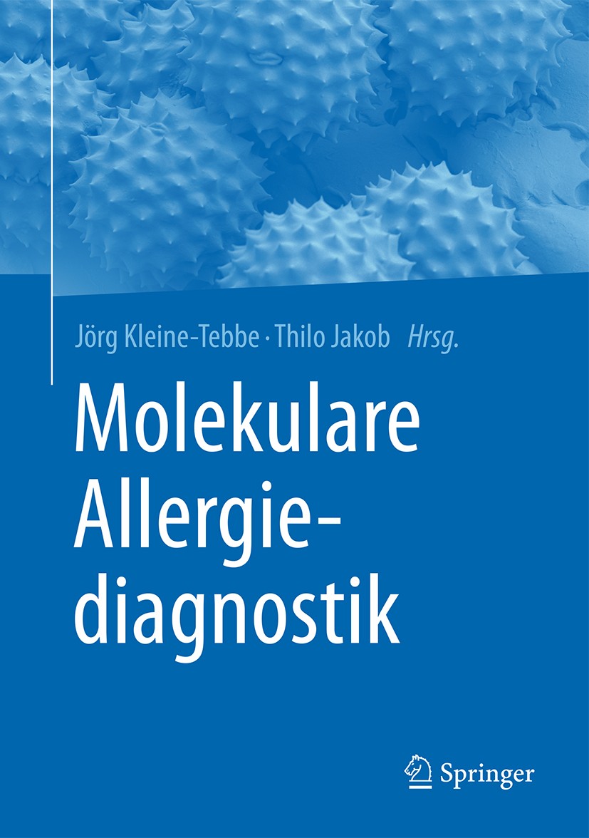 Titlebook: Molekulare Allergiediagnostik; Jörg Kleine-Tebbe,Thilo Jakob Book 2015 Springer-Verlag Berlin Heidelberg 2015 Allergie gegen Schalenfrücht Titlebook: Molekulare Allergiediagnostik; Jörg Kleine-Tebbe,Thilo Jakob Book 2015 Springer-Verlag Berlin Heidelberg 2015 Allergie gegen Schalenfrücht