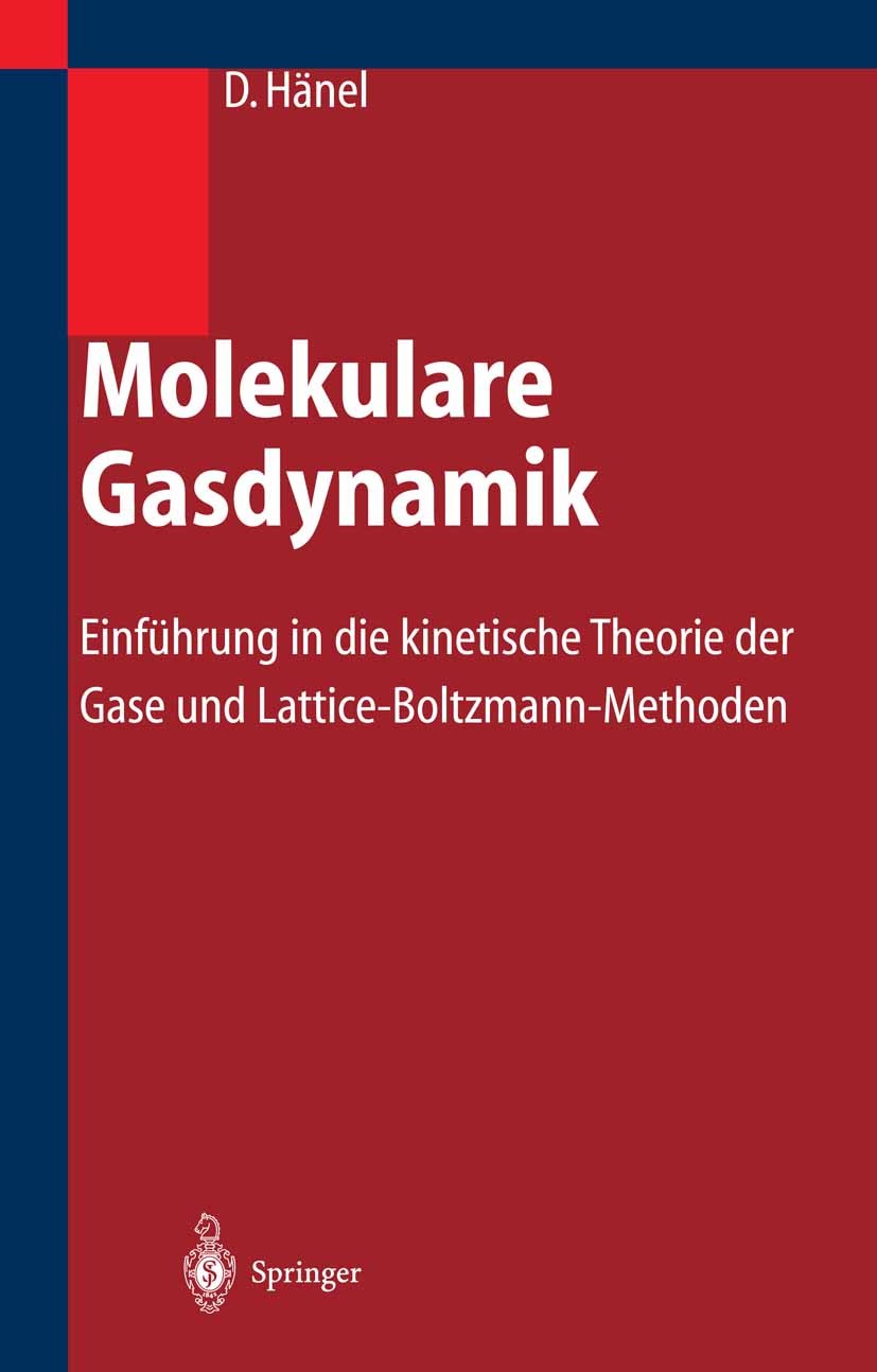 Titlebook: Molekulare Gasdynamik; Einführung in die ki Dieter Hänel Textbook 2004 Springer-Verlag Berlin Heidelberg 2004 Luft- und Raumfahrt.Reaktions Titlebook: Molekulare Gasdynamik; Einführung in die ki Dieter Hänel Textbook 2004 Springer-Verlag Berlin Heidelberg 2004 Luft- und Raumfahrt.Reaktions