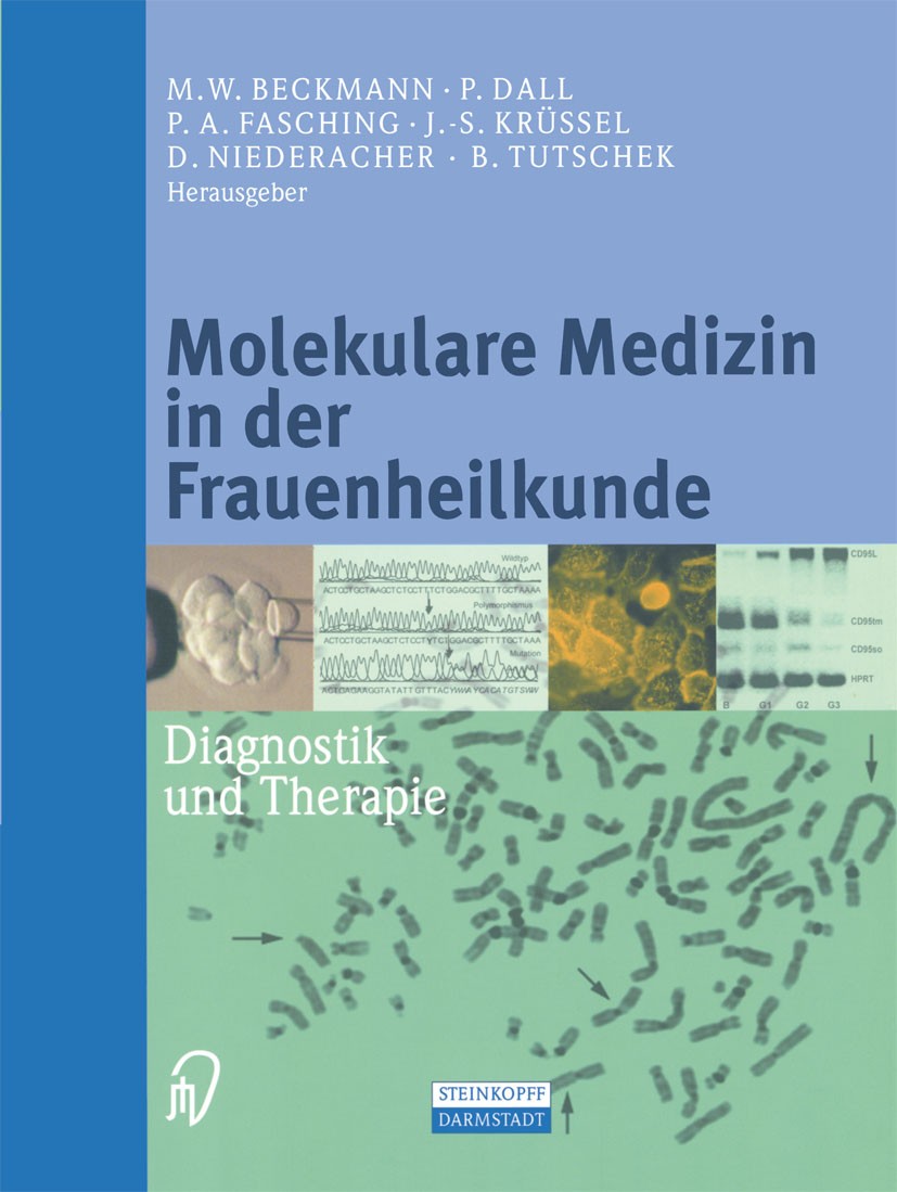 Titlebook: Molekulare Medizin in der Frauenheilkunde; Diagnostik und Thera Matthias W. Beckmann,Peter Andreas Fasching,Boris Book 2002 Springer-Verla Titlebook: Molekulare Medizin in der Frauenheilkunde; Diagnostik und Thera Matthias W. Beckmann,Peter Andreas Fasching,Boris Book 2002 Springer-Verla
