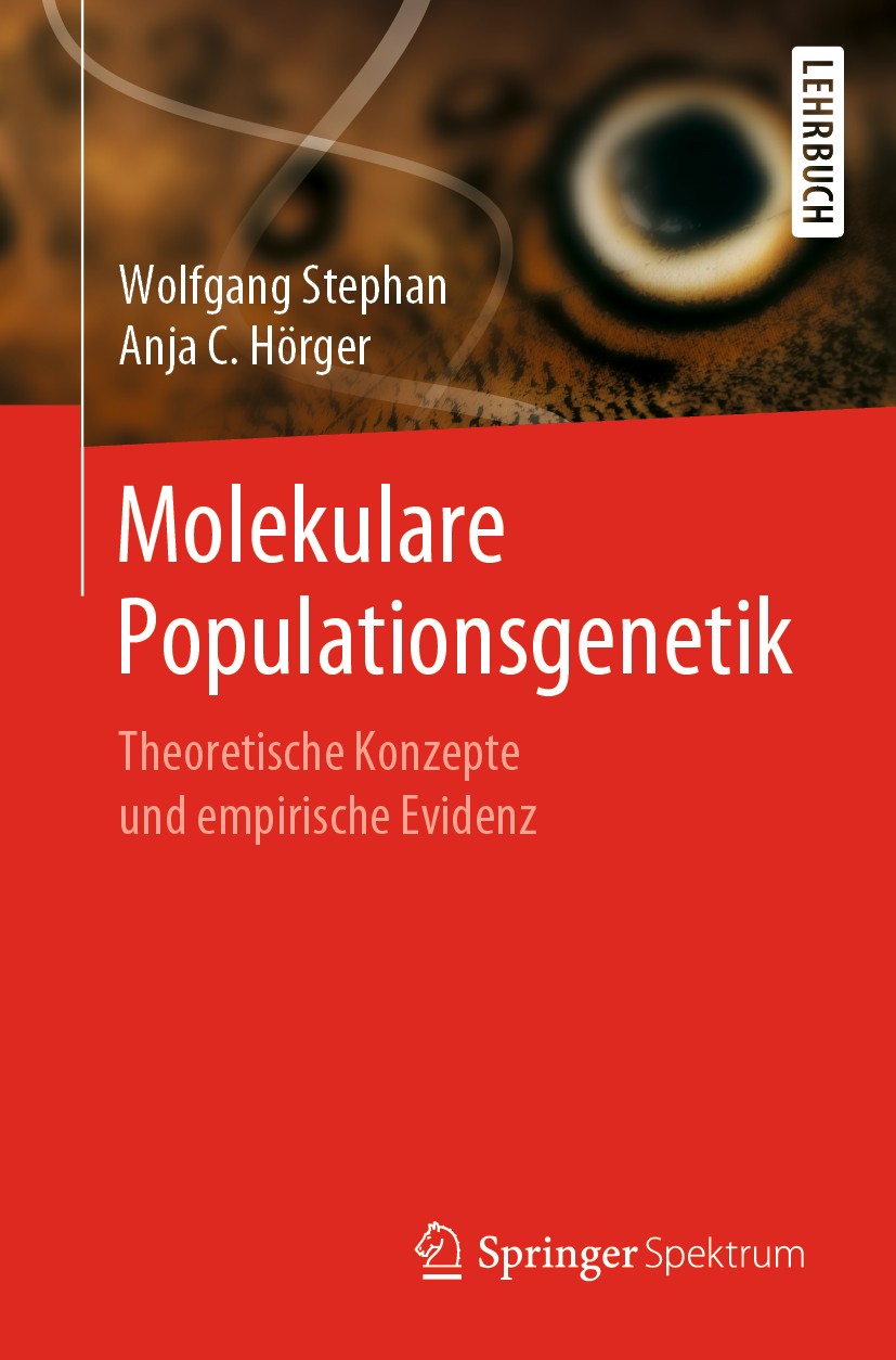 Titlebook: Molekulare Populationsgenetik; Theoretische Konzept Wolfgang Stephan,Anja C. Hörger Textbook 2019 Springer-Verlag GmbH Deutschland, ein Tei Titlebook: Molekulare Populationsgenetik; Theoretische Konzept Wolfgang Stephan,Anja C. Hörger Textbook 2019 Springer-Verlag GmbH Deutschland, ein Tei