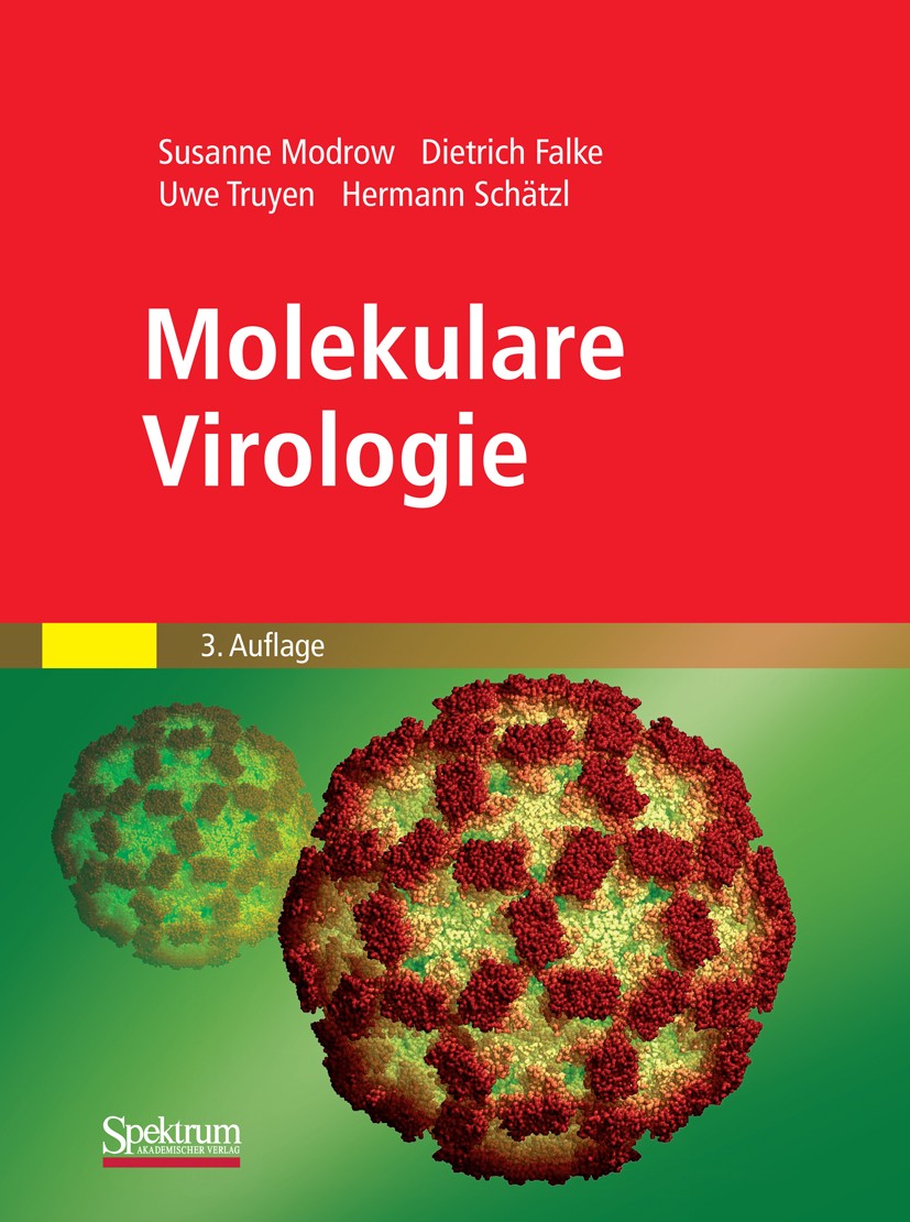 Titlebook: Molekulare Virologie; Susanne Modrow,Dietrich Falke,Hermann Schätzl Textbook 20103rd edition Spektrum Akademischer Verlag 2010 DNA.Epidemi Titlebook: Molekulare Virologie; Susanne Modrow,Dietrich Falke,Hermann Schätzl Textbook 20103rd edition Spektrum Akademischer Verlag 2010 DNA.Epidemi
