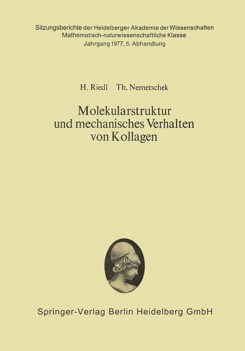 Titlebook: Molekularstruktur und mechanisches Verhalten von Kollagen; Hans Riedl,Theobald Nemetschek Conference proceedings 1977 Springer-Verlag Berl Titlebook: Molekularstruktur und mechanisches Verhalten von Kollagen; Hans Riedl,Theobald Nemetschek Conference proceedings 1977 Springer-Verlag Berl