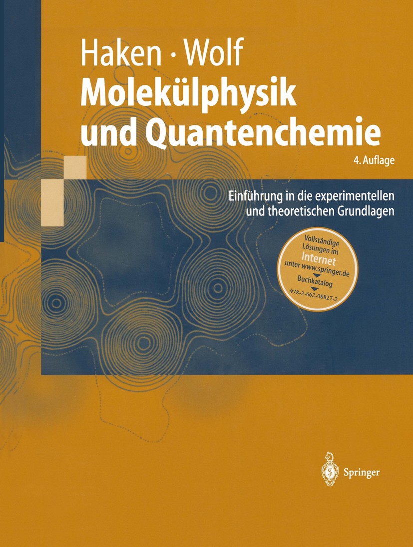 Titlebook: Molekülphysik und Quantenchemie; Einführung in die ex Hermann Haken,Hans Christoph Wolf Textbook 20034th edition Springer-Verlag Berlin Hei Titlebook: Molekülphysik und Quantenchemie; Einführung in die ex Hermann Haken,Hans Christoph Wolf Textbook 20034th edition Springer-Verlag Berlin Hei