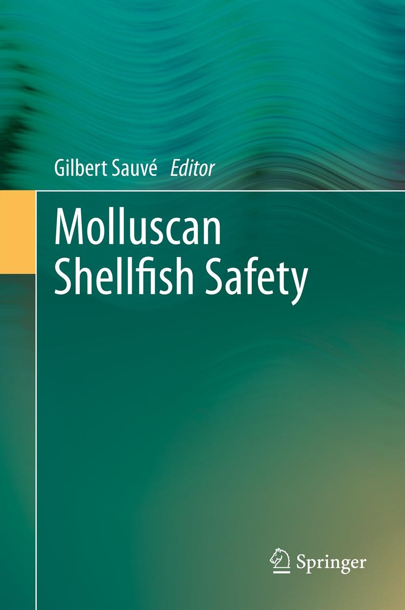 Titlebook: Molluscan Shellfish Safety; Gilbert Sauvé Book 2014 Springer Science+Business Media Dordrecht 2014 Analytical Methods.Bivalve Shellfish Co Titlebook: Molluscan Shellfish Safety; Gilbert Sauvé Book 2014 Springer Science+Business Media Dordrecht 2014 Analytical Methods.Bivalve Shellfish Co