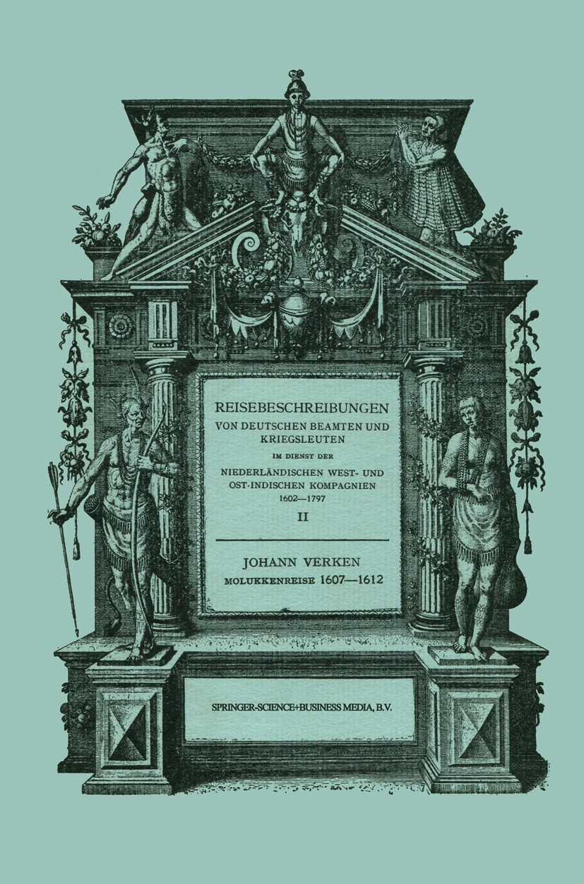 Titlebook: Molukken-Reise 1607–1612; Neu Herausgegeben na Johann Verken Book 1930 Springer Science+Business Media Dordrecht 1930 Indien.Orient.Verlag Titlebook: Molukken-Reise 1607–1612; Neu Herausgegeben na Johann Verken Book 1930 Springer Science+Business Media Dordrecht 1930 Indien.Orient.Verlag