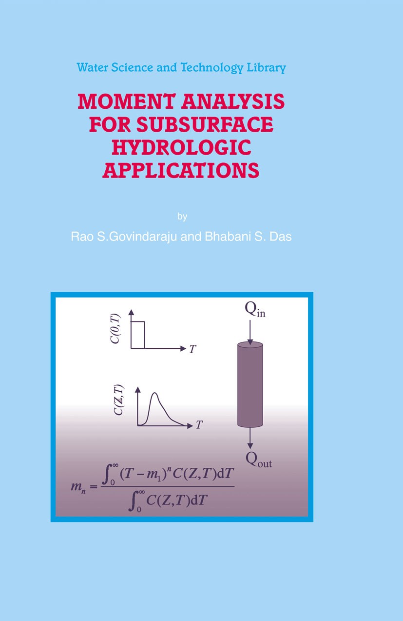 Titlebook: Moment Analysis for Subsurface Hydrologic Applications; Rao S. Govindaraju,Bhabani S. Das Book 2007 Springer Science+Business Media B.V. 2 Titlebook: Moment Analysis for Subsurface Hydrologic Applications; Rao S. Govindaraju,Bhabani S. Das Book 2007 Springer Science+Business Media B.V. 2