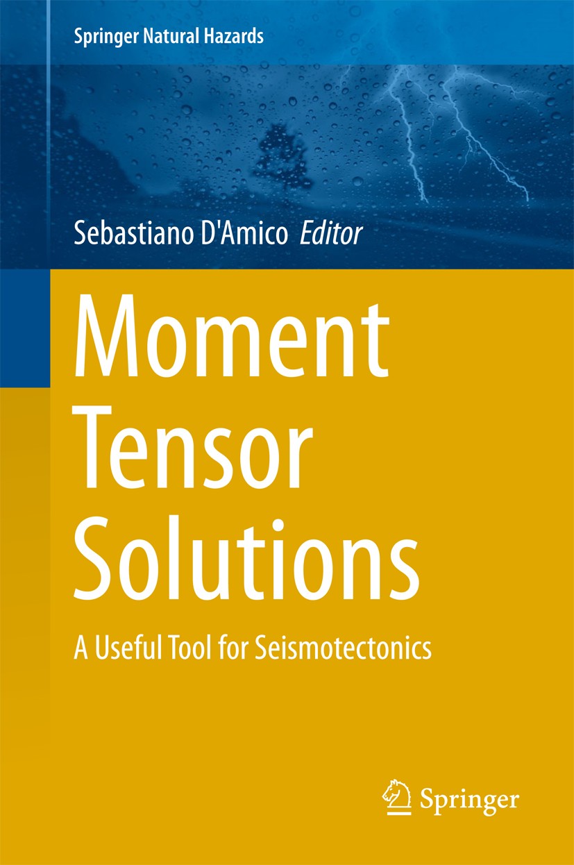 Titlebook: Moment Tensor Solutions; A Useful Tool for Se Sebastiano D‘Amico Book 2018 Springer International Publishing AG, part of Springer Nature 20 Titlebook: Moment Tensor Solutions; A Useful Tool for Se Sebastiano D‘Amico Book 2018 Springer International Publishing AG, part of Springer Nature 20