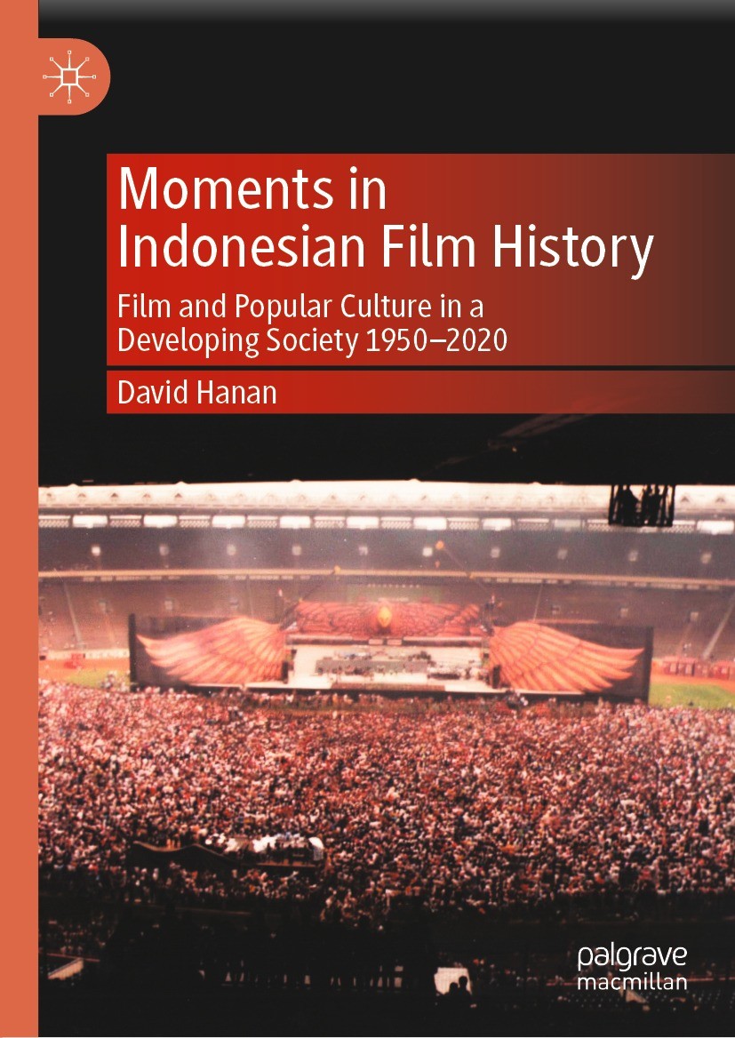Titlebook: Moments in Indonesian Film History; Film and Popular Cul David Hanan Book 2021 The Editor(s) (if applicable) and The Author(s), under exclu Titlebook: Moments in Indonesian Film History; Film and Popular Cul David Hanan Book 2021 The Editor(s) (if applicable) and The Author(s), under exclu