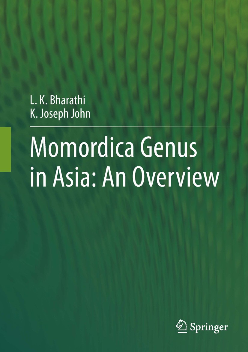 Titlebook: Momordica genus in Asia - An Overview; L.K. Bharathi,K Joseph John Book 2013 Springer India 2013 Biosystematics.Breeding.Ethnobotany.Genet Titlebook: Momordica genus in Asia - An Overview; L.K. Bharathi,K Joseph John Book 2013 Springer India 2013 Biosystematics.Breeding.Ethnobotany.Genet