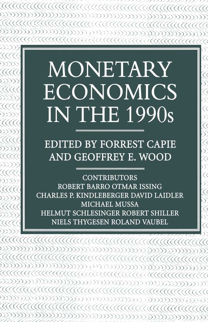 Titlebook: Monetary Economics in the 1990s; The Henry Thornton L Forrest Capie (Professor of Economic History),Geof Book 1996 Forrest Capie and Geoffr Titlebook: Monetary Economics in the 1990s; The Henry Thornton L Forrest Capie (Professor of Economic History),Geof Book 1996 Forrest Capie and Geoffr