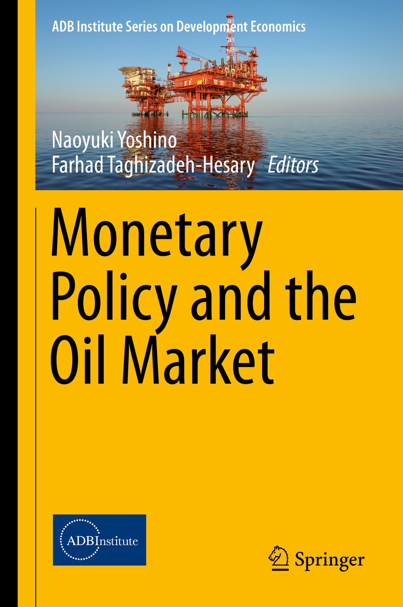 Titlebook: Monetary Policy and the Oil Market; Naoyuki Yoshino,Farhad Taghizadeh-Hesary Book 2016 The Editor(s) (if applicable) and The Author(s), un Titlebook: Monetary Policy and the Oil Market; Naoyuki Yoshino,Farhad Taghizadeh-Hesary Book 2016 The Editor(s) (if applicable) and The Author(s), un