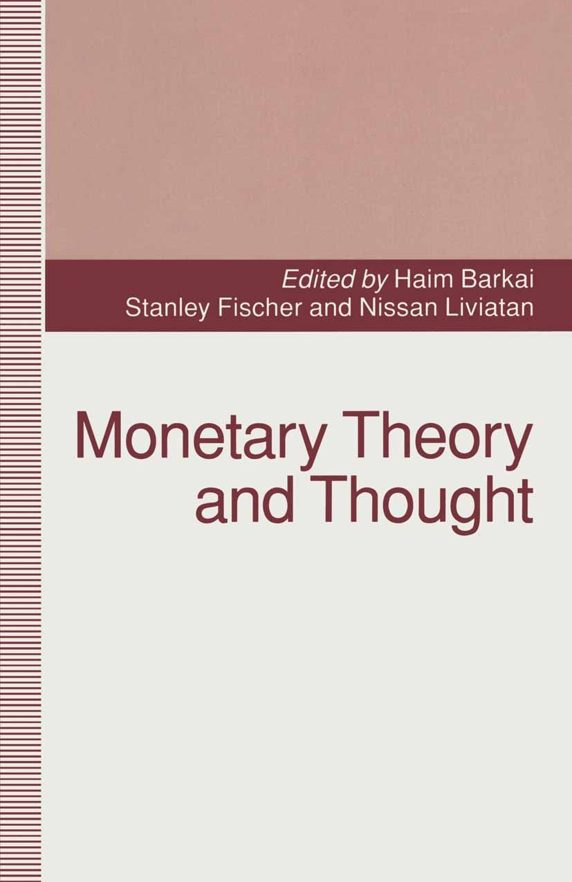 Titlebook: Monetary Theory and Thought; Essays in Honour of Haim Barkai (Professor of Economics),Stanley Fisch Book 1993 Palgrave Macmillan, a divisi Titlebook: Monetary Theory and Thought; Essays in Honour of Haim Barkai (Professor of Economics),Stanley Fisch Book 1993 Palgrave Macmillan, a divisi