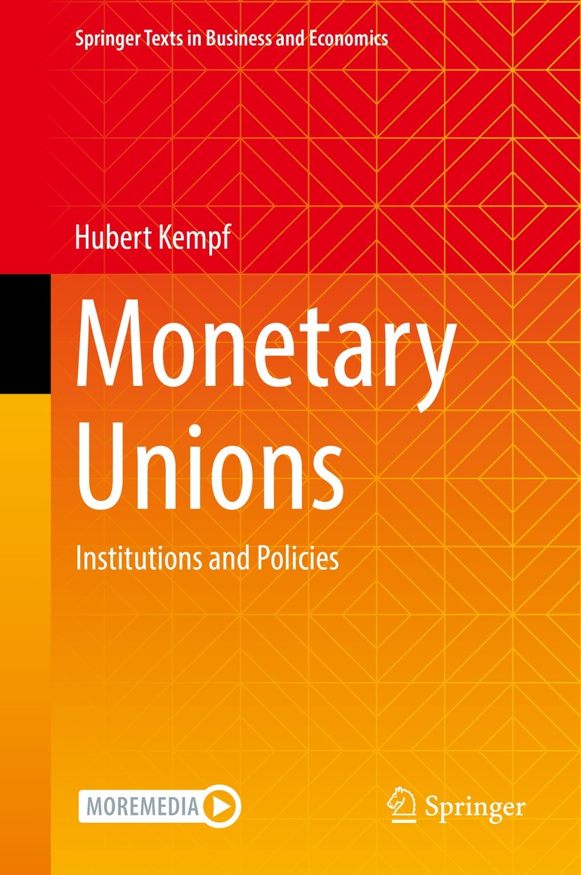 Titlebook: Monetary Unions; Institutions and Pol Hubert Kempf Textbook 2022 The Editor(s) (if applicable) and The Author(s), under exclusive license t Titlebook: Monetary Unions; Institutions and Pol Hubert Kempf Textbook 2022 The Editor(s) (if applicable) and The Author(s), under exclusive license t