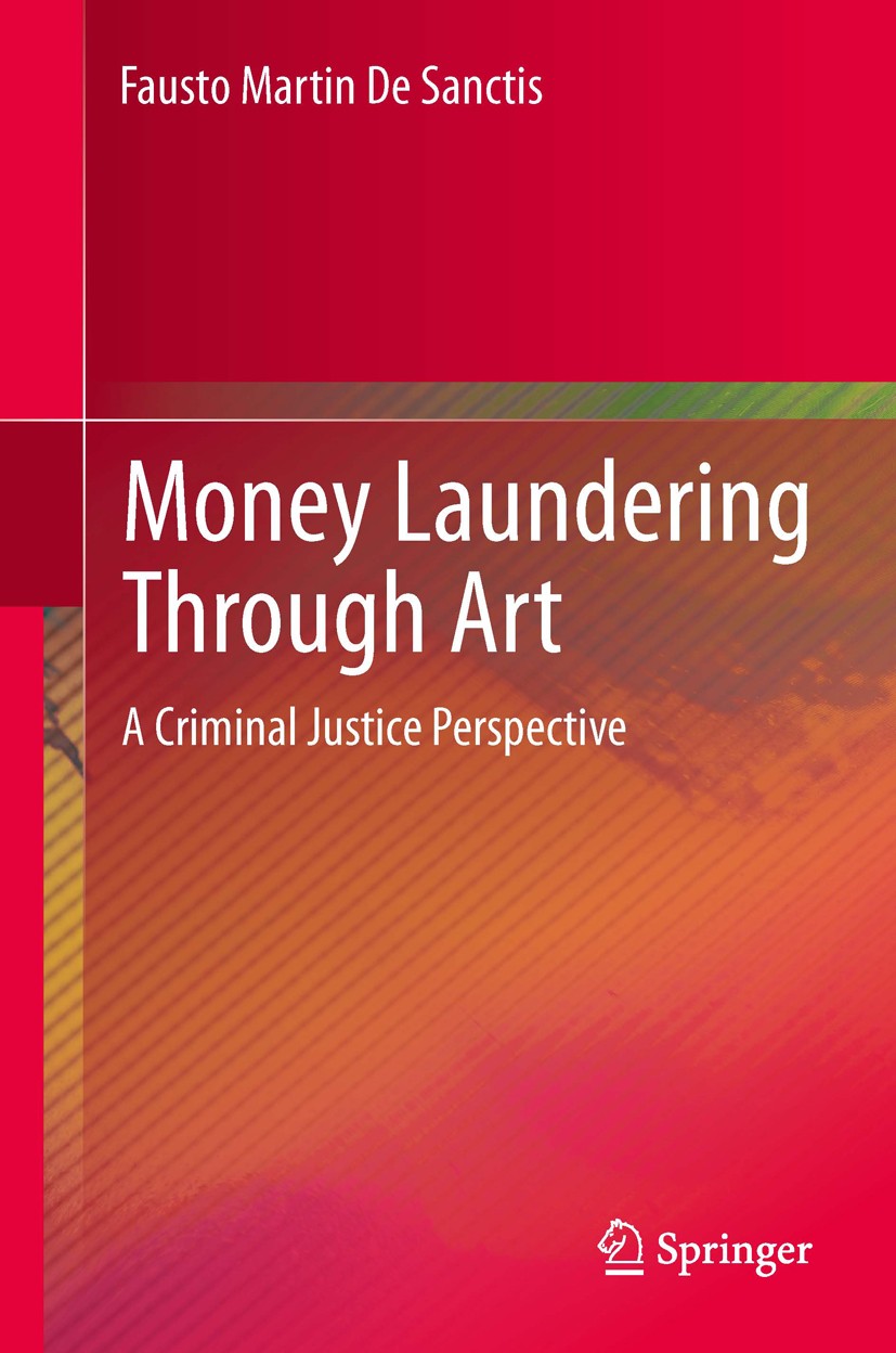 Titlebook: Money Laundering Through Art; A Criminal Justice P Fausto Martin De Sanctis Book 2013 Springer International Publishing Switzerland 2013 Bl Titlebook: Money Laundering Through Art; A Criminal Justice P Fausto Martin De Sanctis Book 2013 Springer International Publishing Switzerland 2013 Bl