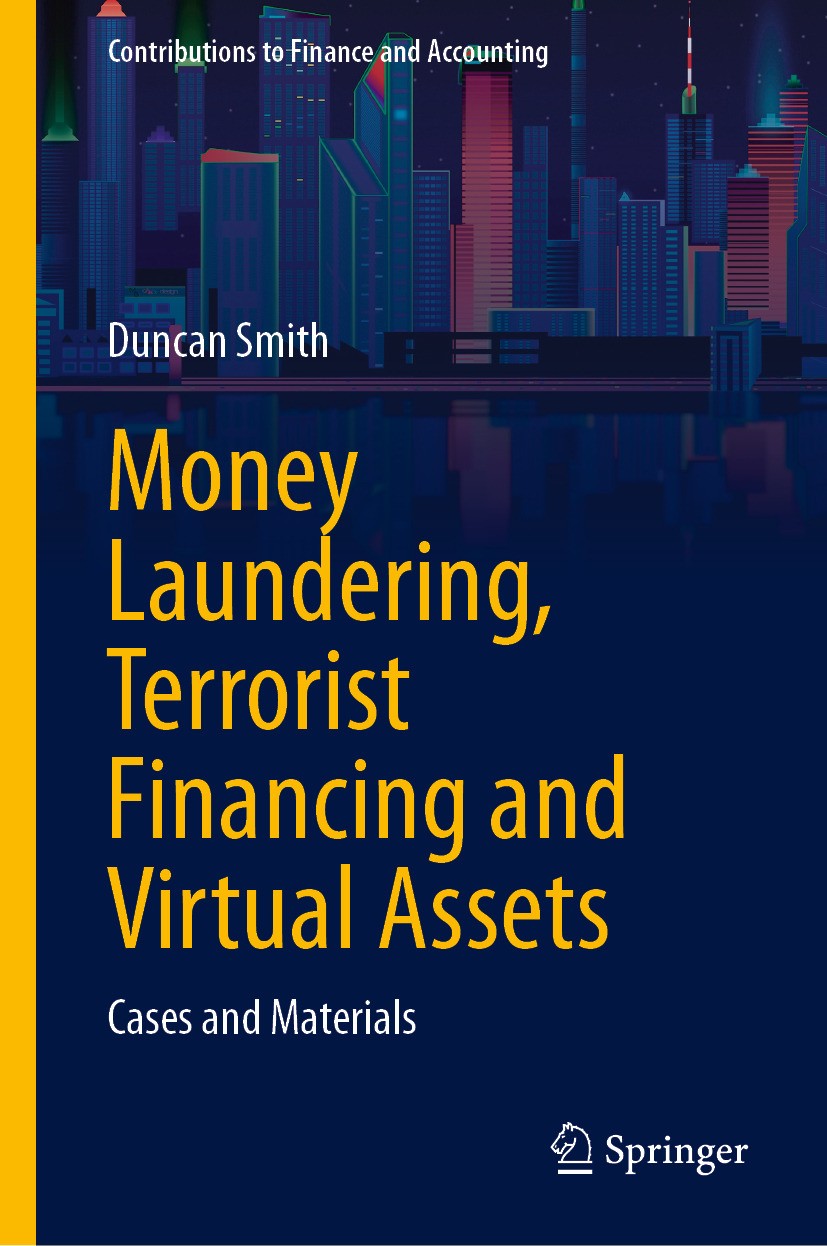 Titlebook: Money Laundering, Terrorist Financing and Virtual Assets; Cases and Materials Duncan Smith Book 2024 The Editor(s) (if applicable) and The Titlebook: Money Laundering, Terrorist Financing and Virtual Assets; Cases and Materials Duncan Smith Book 2024 The Editor(s) (if applicable) and The