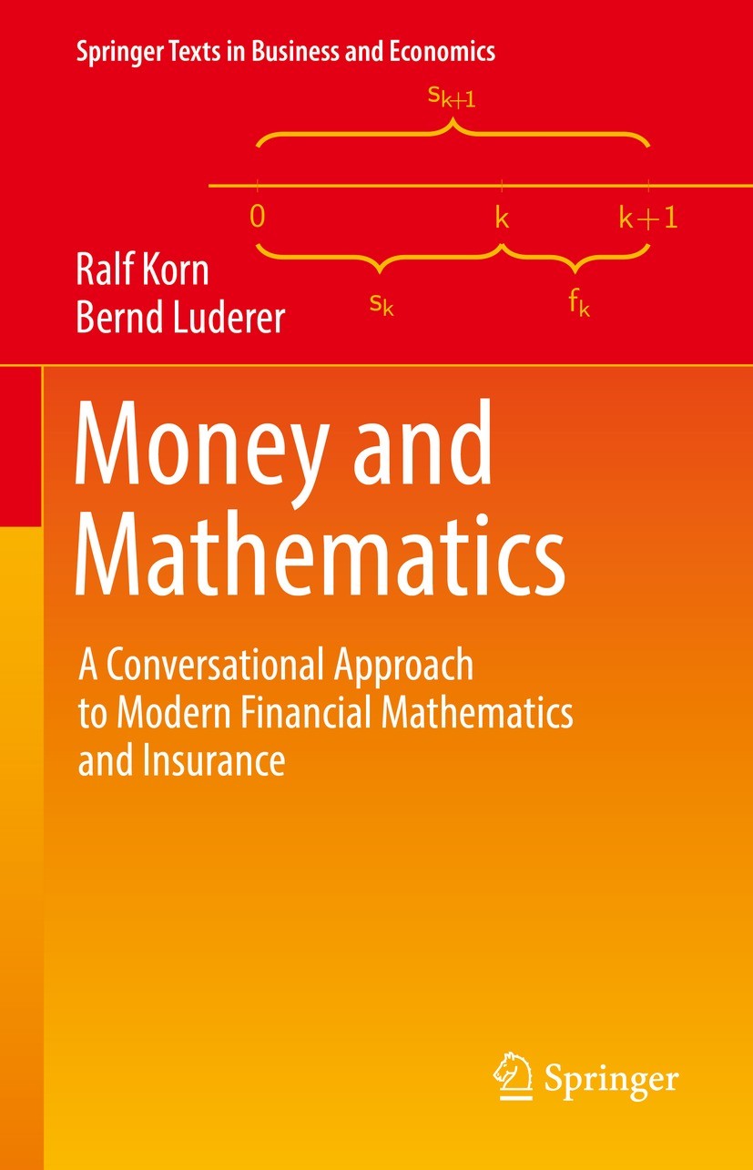 Titlebook: Money and Mathematics; A Conversational App Ralf Korn,Bernd Luderer Textbook 20211st edition Springer Fachmedien Wiesbaden GmbH, part of Sp Titlebook: Money and Mathematics; A Conversational App Ralf Korn,Bernd Luderer Textbook 20211st edition Springer Fachmedien Wiesbaden GmbH, part of Sp