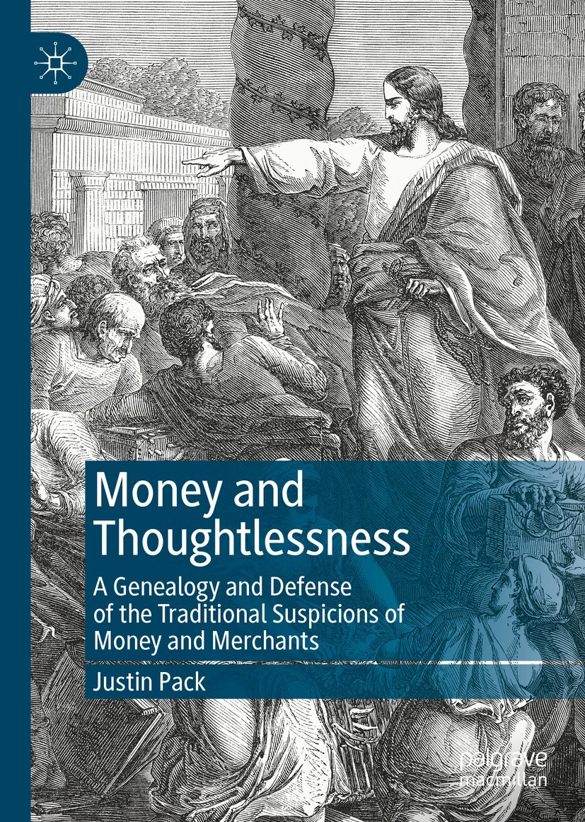 Titlebook: Money and Thoughtlessness; A Genealogy and Defe Justin Pack Book 2023 The Editor(s) (if applicable) and The Author(s), under exclusive lice Titlebook: Money and Thoughtlessness; A Genealogy and Defe Justin Pack Book 2023 The Editor(s) (if applicable) and The Author(s), under exclusive lice