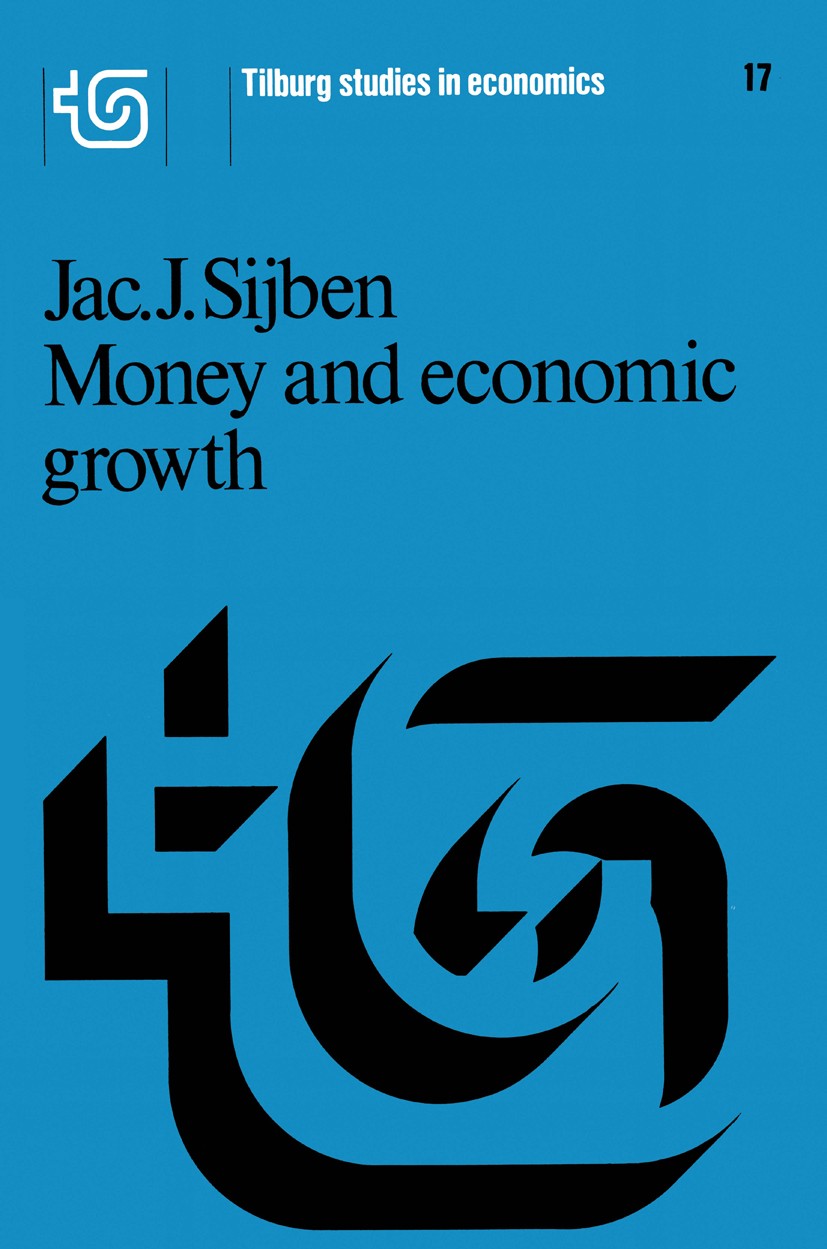 Titlebook: Money and economic growth; Jac J. Sijben Book 1976 H.E. Stenfert Kroese B.V., Leiden, the Netherlands 1976 development.economic growth.eco Titlebook: Money and economic growth; Jac J. Sijben Book 1976 H.E. Stenfert Kroese B.V., Leiden, the Netherlands 1976 development.economic growth.eco