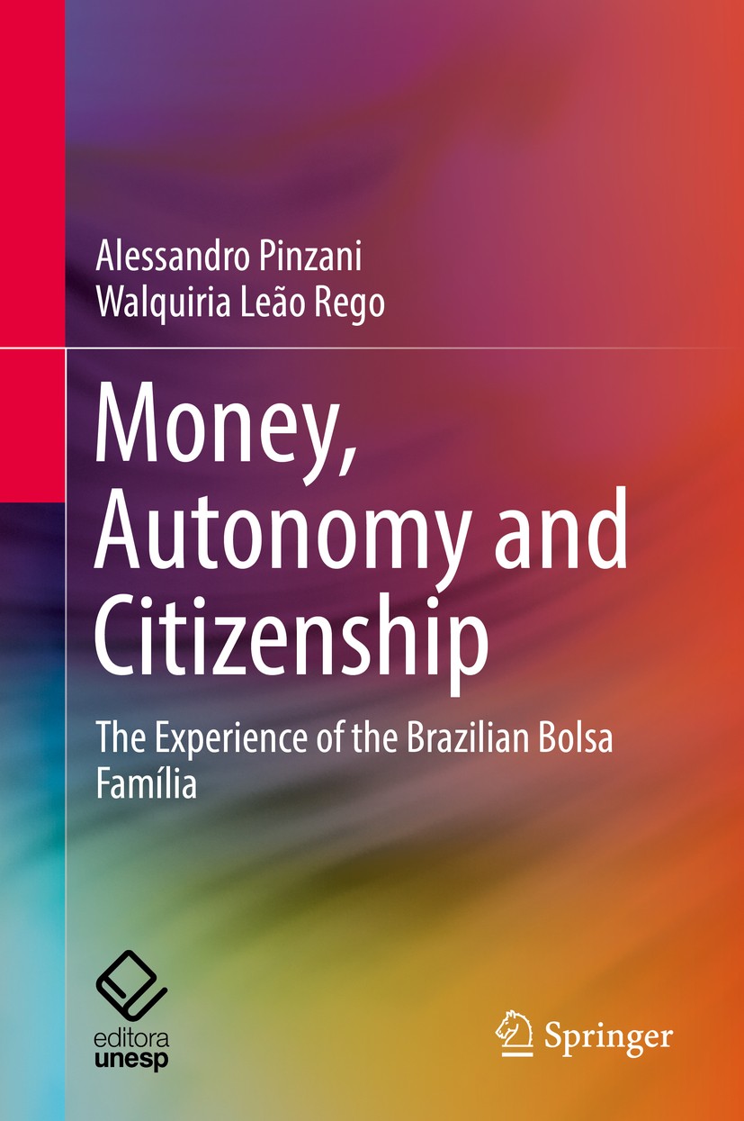 Titlebook: Money, Autonomy and Citizenship; The Experience of th Alessandro Pinzani,Walquiria Leão Rego Book 2019 Springer Nature Switzerland AG 2019 Titlebook: Money, Autonomy and Citizenship; The Experience of th Alessandro Pinzani,Walquiria Leão Rego Book 2019 Springer Nature Switzerland AG 2019