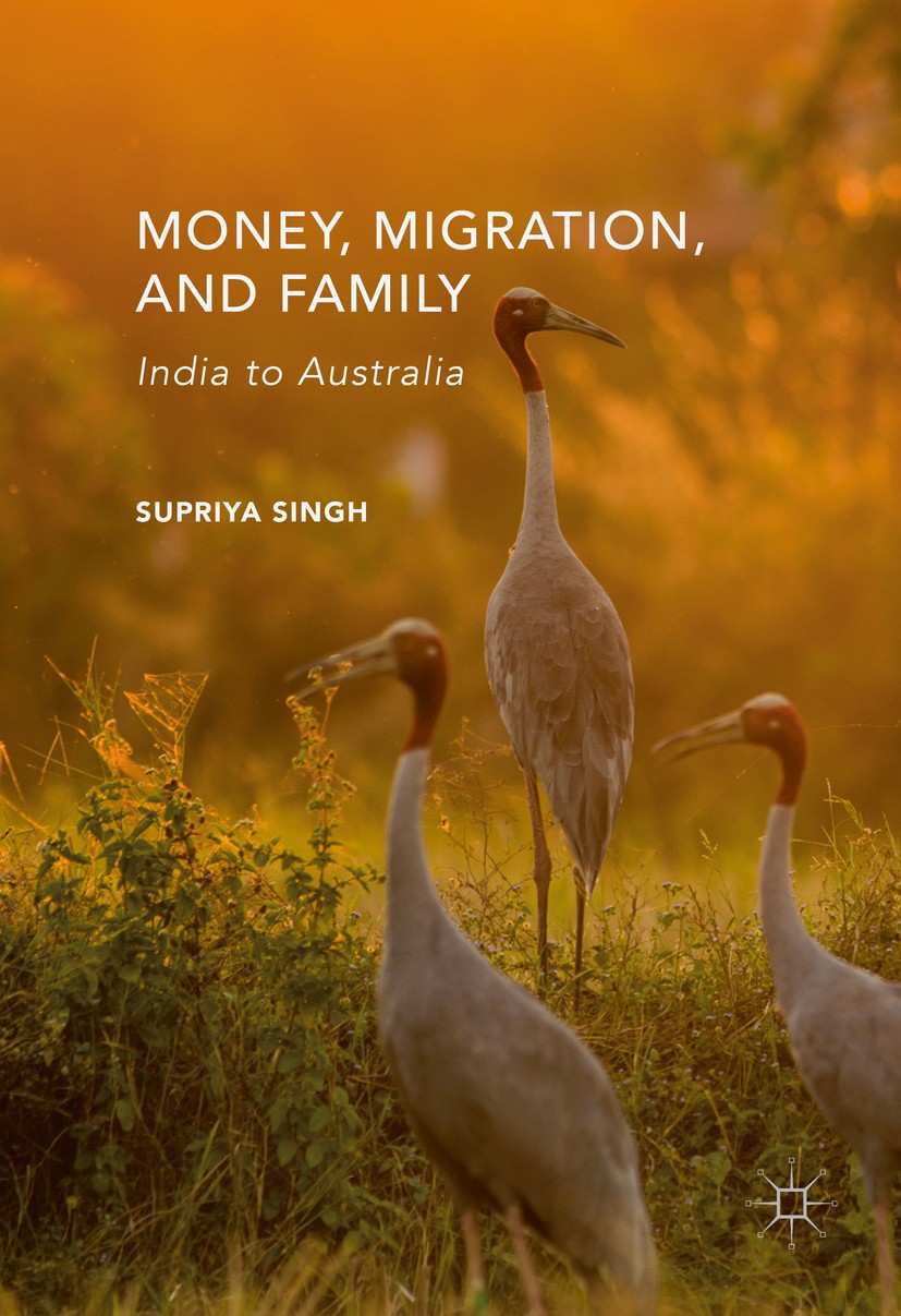 Titlebook: Money, Migration, and Family; India to Australia Supriya Singh Book 2016 The Editor(s) (if applicable) and The Author(s) 2016 Indian Migrat Titlebook: Money, Migration, and Family; India to Australia Supriya Singh Book 2016 The Editor(s) (if applicable) and The Author(s) 2016 Indian Migrat