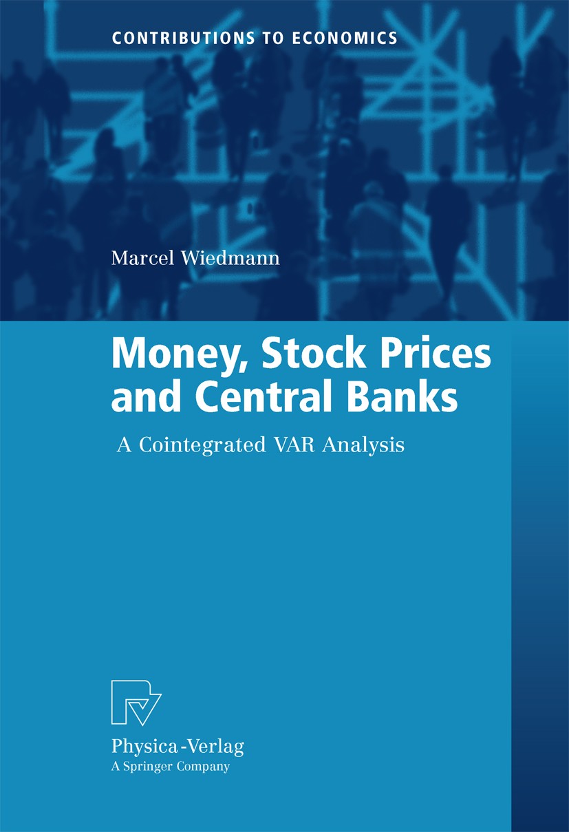 Titlebook: Money, Stock Prices and Central Banks; A Cointegrated VAR A Marcel Wiedmann Book 2011 Springer-Verlag Berlin Heidelberg 2011 Central banks. Titlebook: Money, Stock Prices and Central Banks; A Cointegrated VAR A Marcel Wiedmann Book 2011 Springer-Verlag Berlin Heidelberg 2011 Central banks.