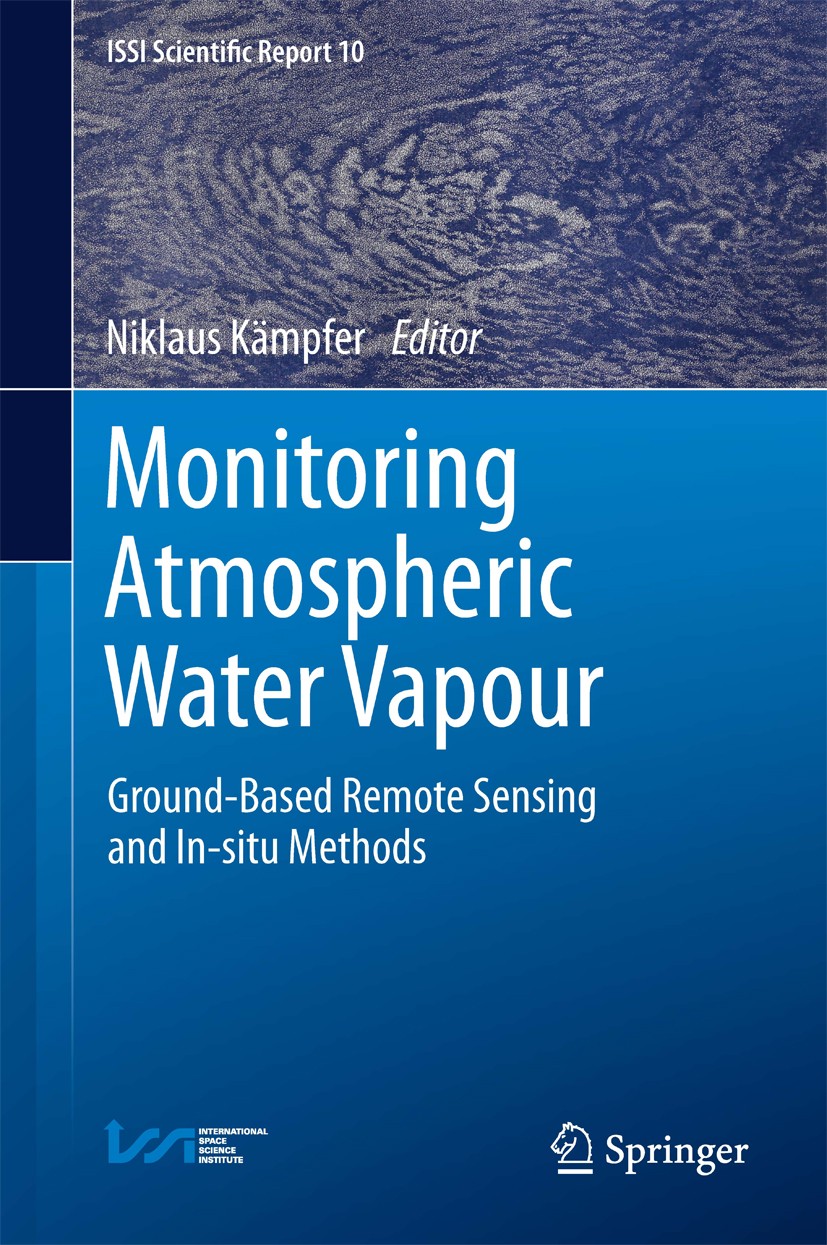 Titlebook: Monitoring Atmospheric Water Vapour; Ground-Based Remote Niklaus Kämpfer Book 2013 Springer Science+Business Media, LLC 2013 atmospheric h Titlebook: Monitoring Atmospheric Water Vapour; Ground-Based Remote Niklaus Kämpfer Book 2013 Springer Science+Business Media, LLC 2013 atmospheric h