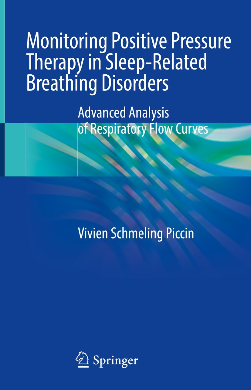 Titlebook: Monitoring Positive Pressure Therapy in Sleep-Related Breathing Disorders; Advanced Analysis of Vivien Schmeling Piccin Book 2023 The Edito Titlebook: Monitoring Positive Pressure Therapy in Sleep-Related Breathing Disorders; Advanced Analysis of Vivien Schmeling Piccin Book 2023 The Edito