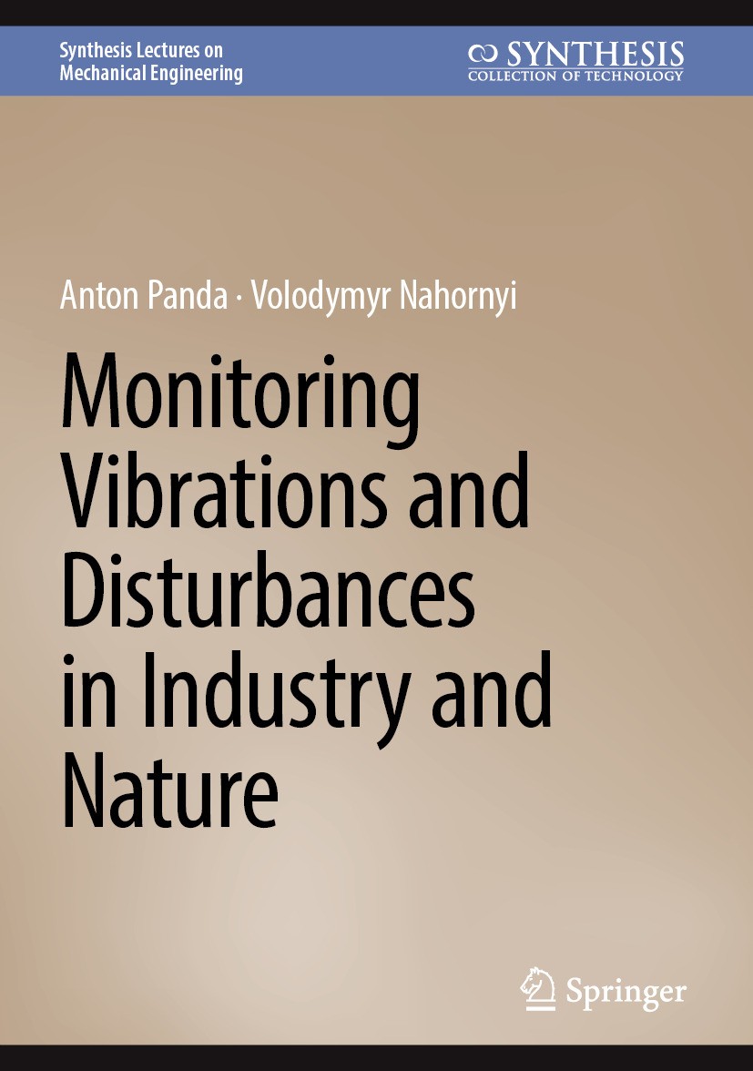 Titlebook: Monitoring Vibrations and Disturbances in Industry and Nature; Anton Panda,Volodymyr Nahornyi Book 2025 The Editor(s) (if applicable) and Titlebook: Monitoring Vibrations and Disturbances in Industry and Nature; Anton Panda,Volodymyr Nahornyi Book 2025 The Editor(s) (if applicable) and