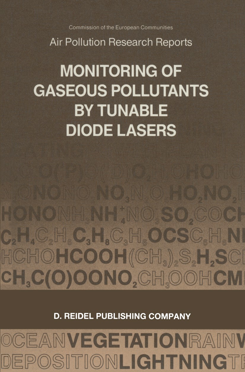 Titlebook: Monitoring of Gaseous Pollutants by Tunable Diode Lasers; Proceedings of the I R. Grisar,H. Preier,G. Restelli Conference proceedings 1987 Titlebook: Monitoring of Gaseous Pollutants by Tunable Diode Lasers; Proceedings of the I R. Grisar,H. Preier,G. Restelli Conference proceedings 1987