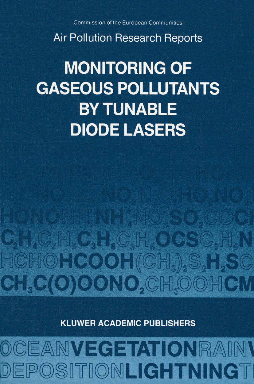 Titlebook: Monitoring of Gaseous Pollutants by Tunable Diode Lasers; Proceedings of the I R. Grisar,G. Schmidtke,G. Restelli Conference proceedings 19 Titlebook: Monitoring of Gaseous Pollutants by Tunable Diode Lasers; Proceedings of the I R. Grisar,G. Schmidtke,G. Restelli Conference proceedings 19
