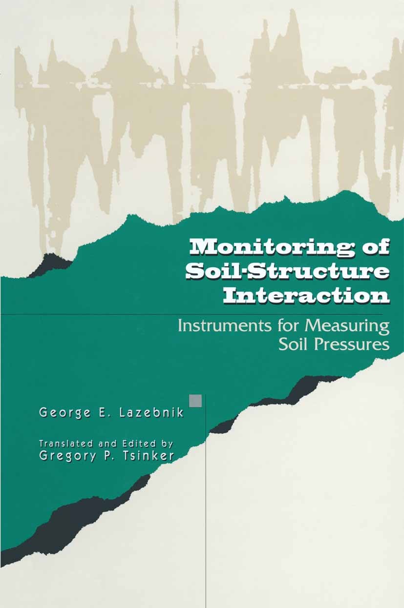 Titlebook: Monitoring of Soil-Structure Interaction; Instruments for Meas George E. Lazebnik (Section Head),Gregory P. Tsink Book 1998 Springer Scienc Titlebook: Monitoring of Soil-Structure Interaction; Instruments for Meas George E. Lazebnik (Section Head),Gregory P. Tsink Book 1998 Springer Scienc