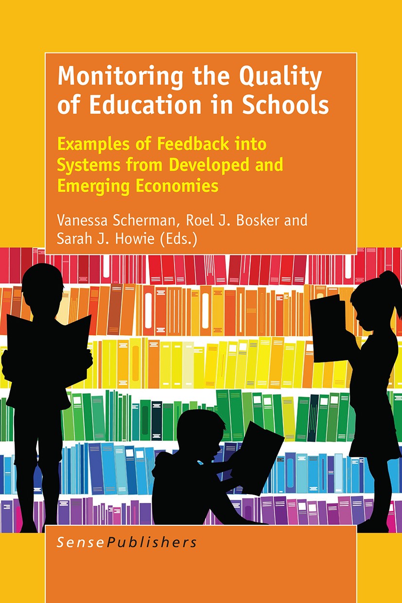 Titlebook: Monitoring the Quality of Education in Schools; Examples of Feedback Vanessa Scherman,Roel J. Bosker,Sarah J. Howie Book 2017 SensePublishe Titlebook: Monitoring the Quality of Education in Schools; Examples of Feedback Vanessa Scherman,Roel J. Bosker,Sarah J. Howie Book 2017 SensePublishe