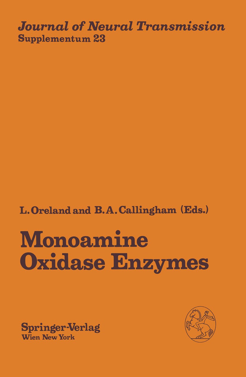 Titlebook: Monoamine Oxidase Enzymes; Review and Overview Lars Oreland,Brian A. Callingham Book 1987 Springer-Verlag/Wien 1987 brain.enzymes.toxicolog Titlebook: Monoamine Oxidase Enzymes; Review and Overview Lars Oreland,Brian A. Callingham Book 1987 Springer-Verlag/Wien 1987 brain.enzymes.toxicolog