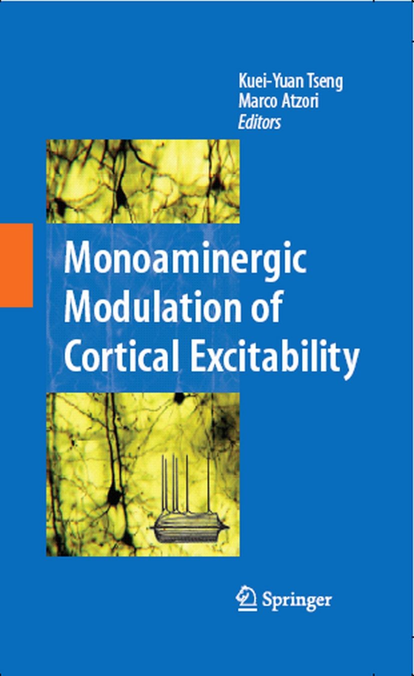 Titlebook: Monoaminergic Modulation of Cortical Excitability; Kuei-Yuan Tseng,Marco Atzori Book 2007 Springer-Verlag US 2007 Cortex.cortical function Titlebook: Monoaminergic Modulation of Cortical Excitability; Kuei-Yuan Tseng,Marco Atzori Book 2007 Springer-Verlag US 2007 Cortex.cortical function