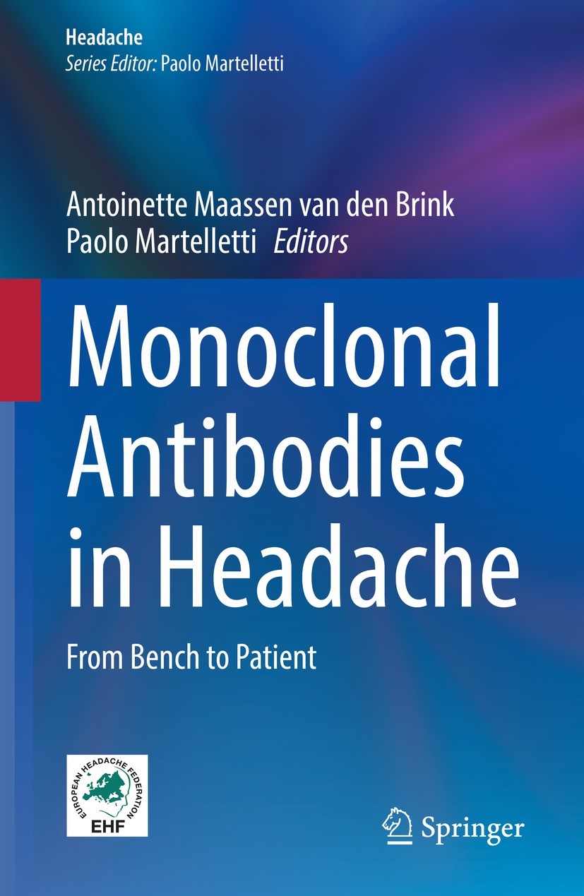 Titlebook: Monoclonal Antibodies in Headache; From Bench to Patien Antoinette Maassen van den Brink,Paolo Martelletti Book 2021 Springer Nature Switze Titlebook: Monoclonal Antibodies in Headache; From Bench to Patien Antoinette Maassen van den Brink,Paolo Martelletti Book 2021 Springer Nature Switze
