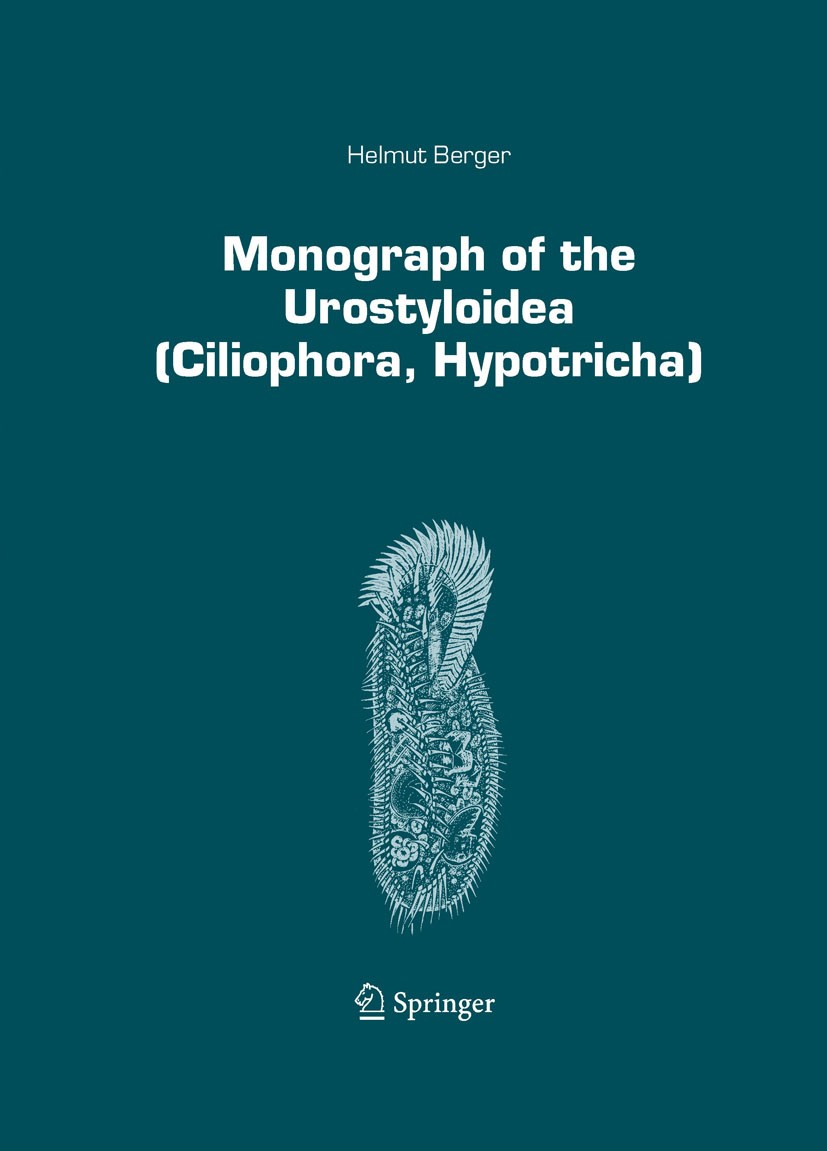 Titlebook: Monograph of the Urostyloidea (Ciliophora, Hypotricha); Helmut Berger Book 2006 Springer Science+Business Media B.V. 2006 Ciliophora.Guide Titlebook: Monograph of the Urostyloidea (Ciliophora, Hypotricha); Helmut Berger Book 2006 Springer Science+Business Media B.V. 2006 Ciliophora.Guide