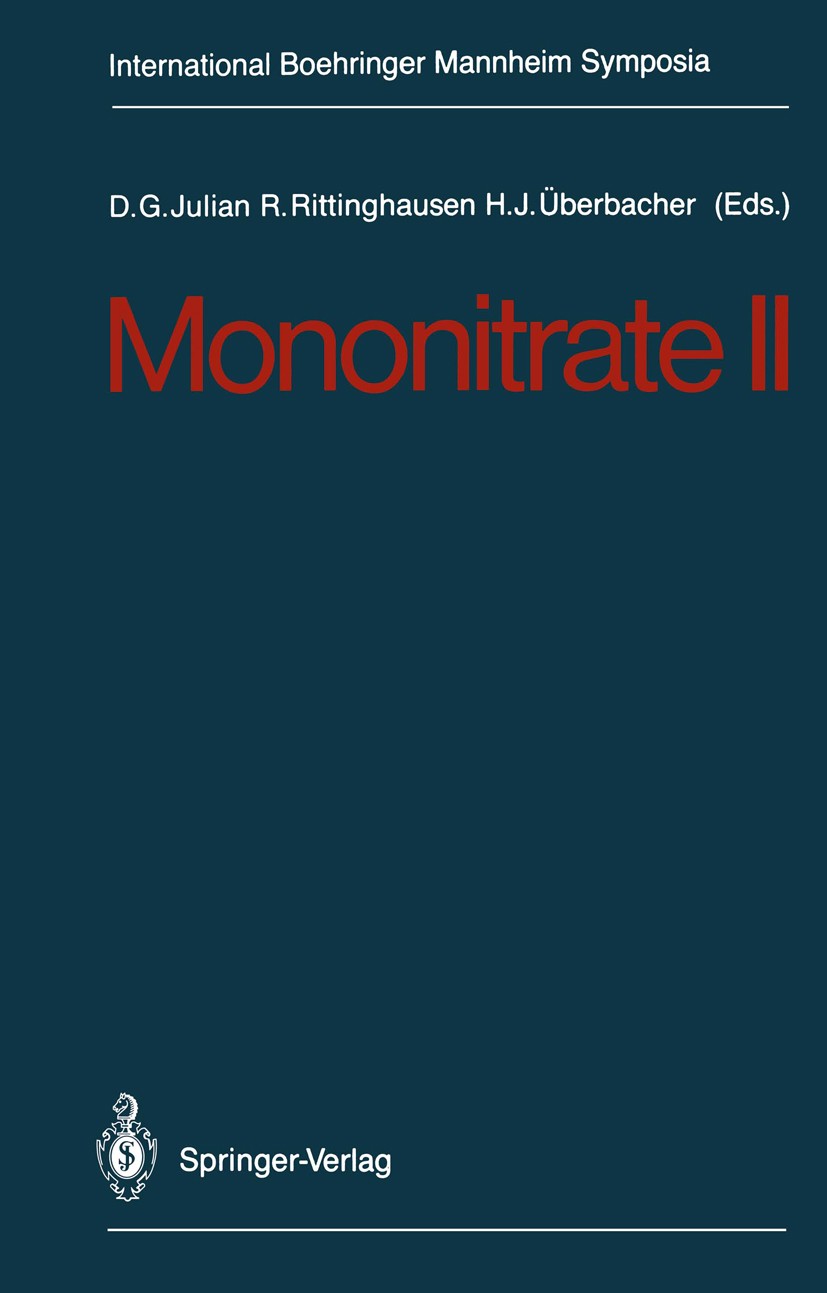 Titlebook: Mononitrate II; D. G. Julian (Medical Director),R. Rittinghausen ( Conference proceedings 1987Latest edition Springer-Verlag Berlin Heidel Titlebook: Mononitrate II; D. G. Julian (Medical Director),R. Rittinghausen ( Conference proceedings 1987Latest edition Springer-Verlag Berlin Heidel