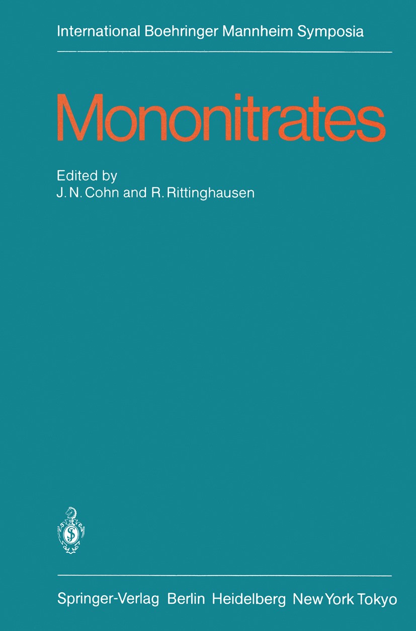 Titlebook: Mononitrates; International Sympos Jay N. Cohn,Reiner Rittinghausen Conference proceedings 1985 Springer-Verlag Berlin Heidelberg 1985 Nitr Titlebook: Mononitrates; International Sympos Jay N. Cohn,Reiner Rittinghausen Conference proceedings 1985 Springer-Verlag Berlin Heidelberg 1985 Nitr