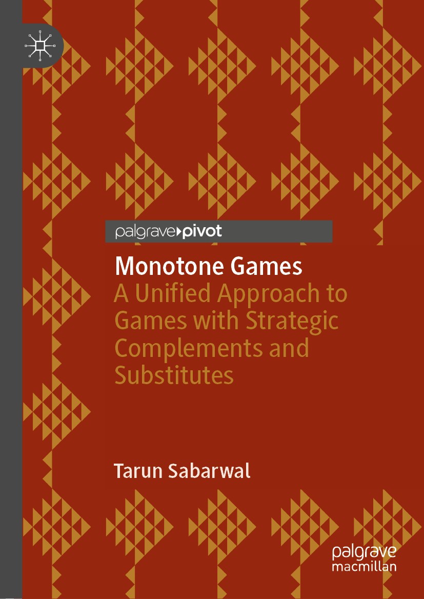 Titlebook: Monotone Games; A Unified Approach t Tarun Sabarwal Book 2021 The Editor(s) (if applicable) and The Author(s), under exclusive license to S Titlebook: Monotone Games; A Unified Approach t Tarun Sabarwal Book 2021 The Editor(s) (if applicable) and The Author(s), under exclusive license to S