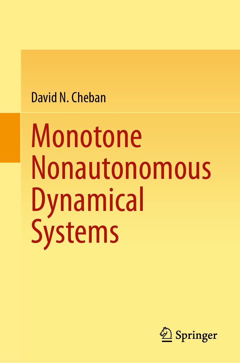 Titlebook: Monotone Nonautonomous Dynamical Systems; David N. Cheban Book 2024 The Editor(s) (if applicable) and The Author(s), under exclusive licen Titlebook: Monotone Nonautonomous Dynamical Systems; David N. Cheban Book 2024 The Editor(s) (if applicable) and The Author(s), under exclusive licen