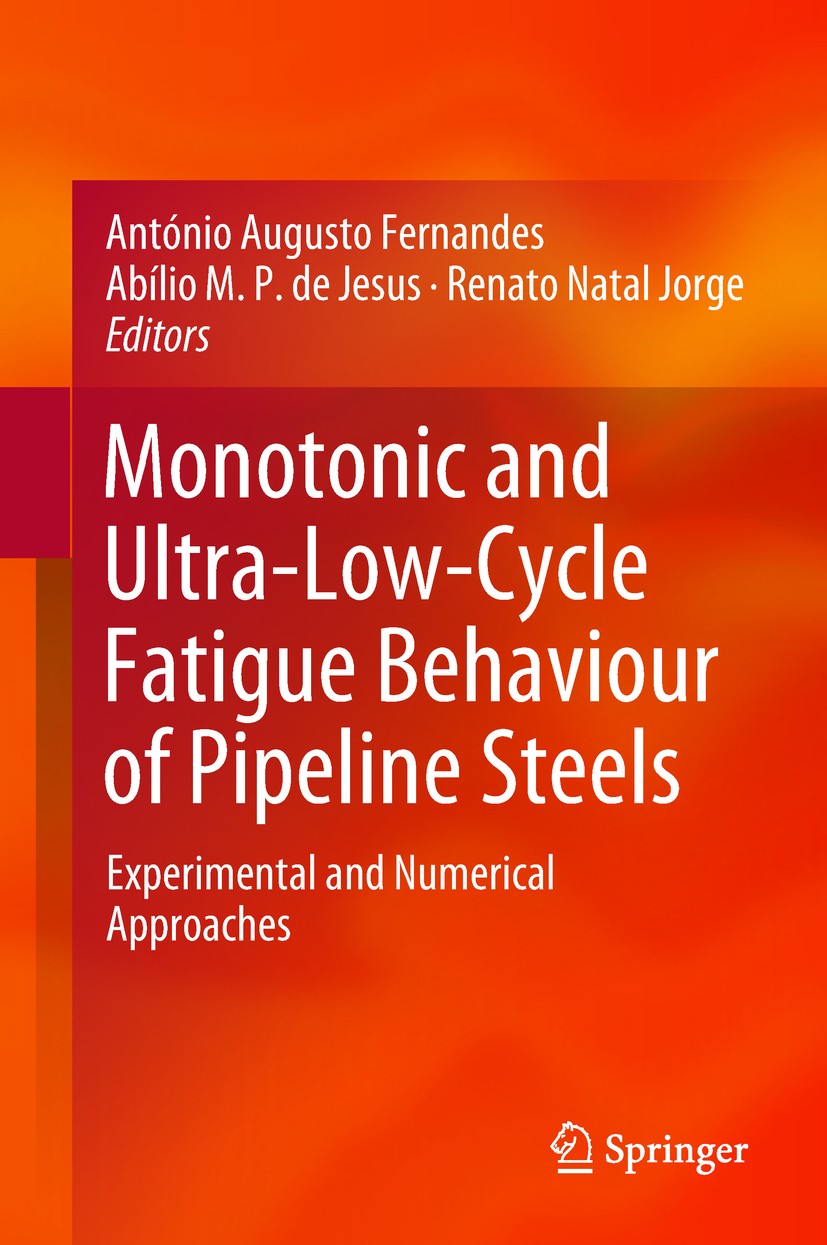 Titlebook: Monotonic and Ultra-Low-Cycle Fatigue Behaviour of Pipeline Steels; Experimental and Num António Augusto Fernandes,Abílio M.P. de Jesus,Ren Titlebook: Monotonic and Ultra-Low-Cycle Fatigue Behaviour of Pipeline Steels; Experimental and Num António Augusto Fernandes,Abílio M.P. de Jesus,Ren